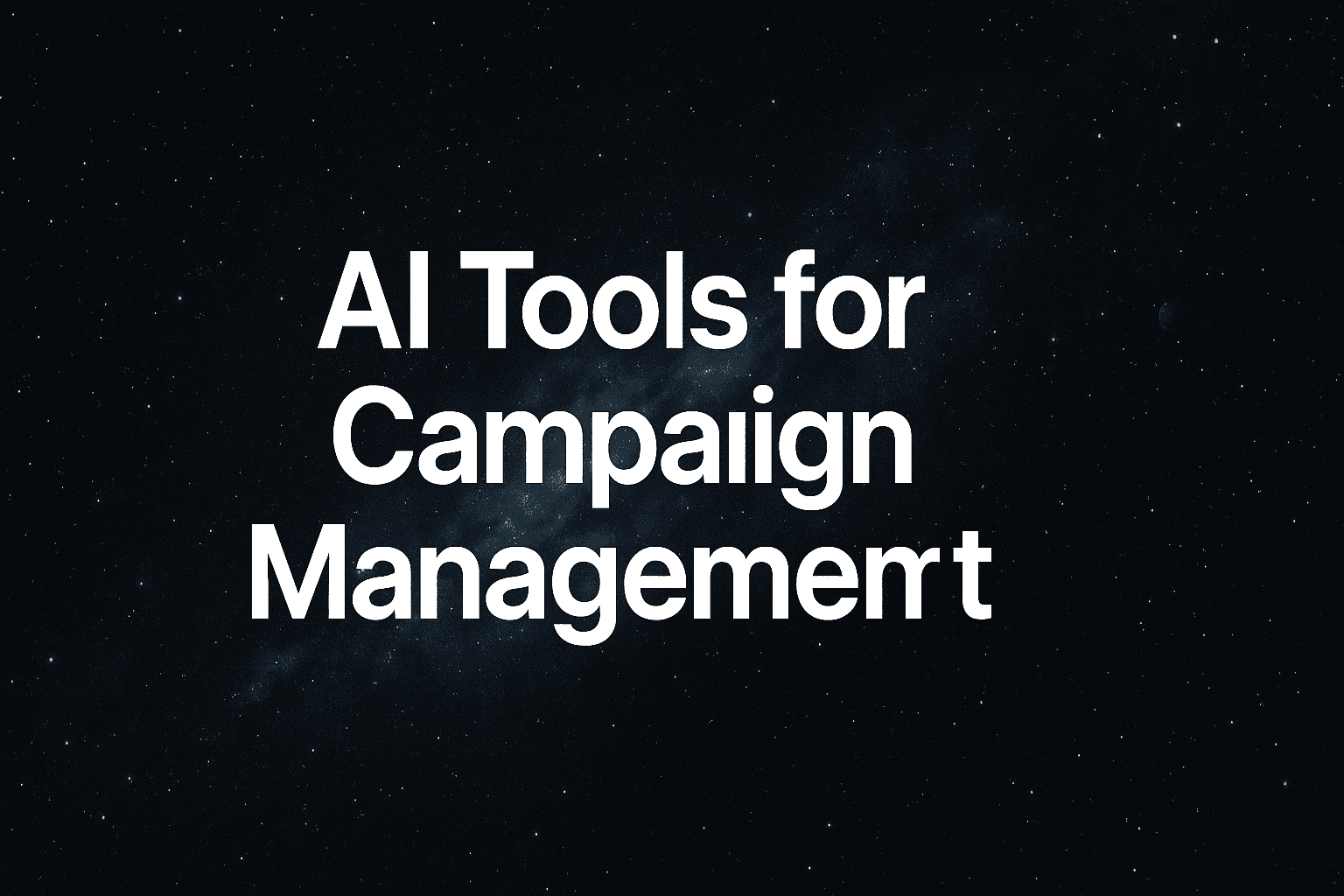 7 Best AI Tools For Campaign Management To Scale Your Ad Performance In 2025