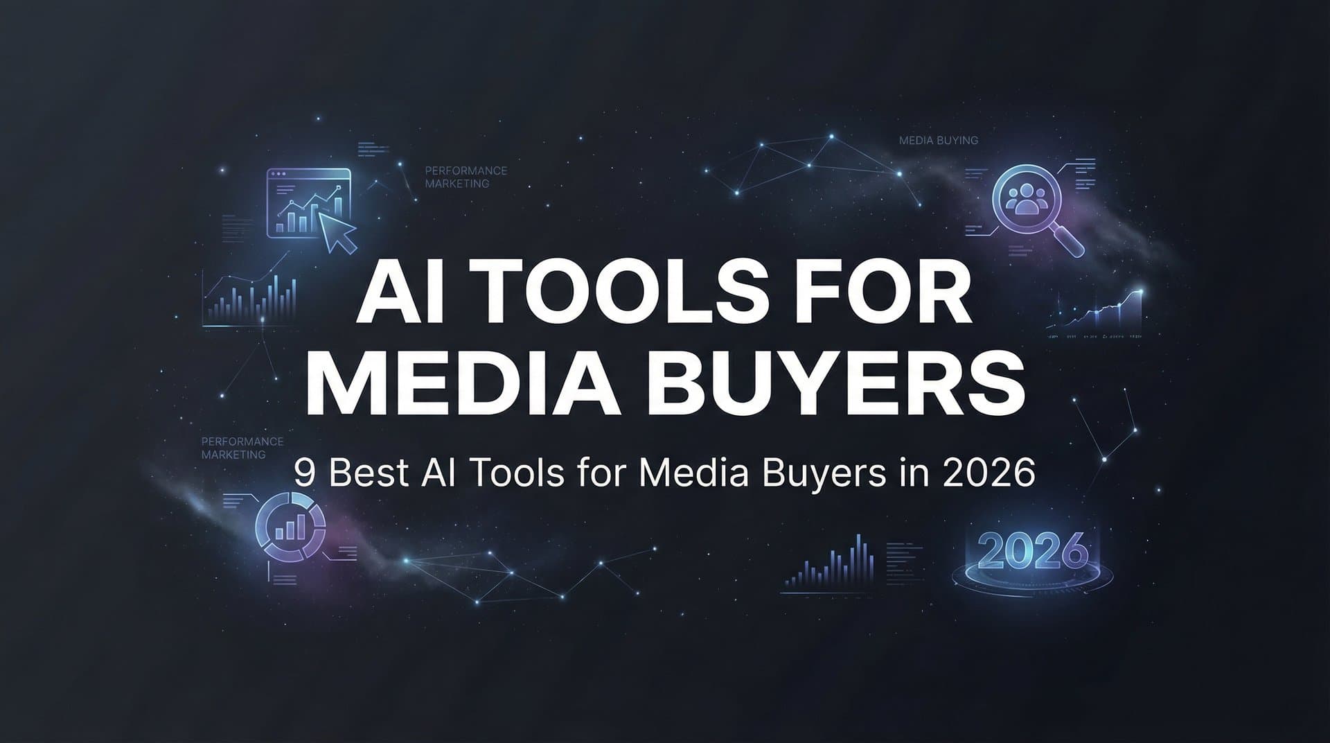 Featured image for 9 Best AI Tools for Media Buyers in 2026