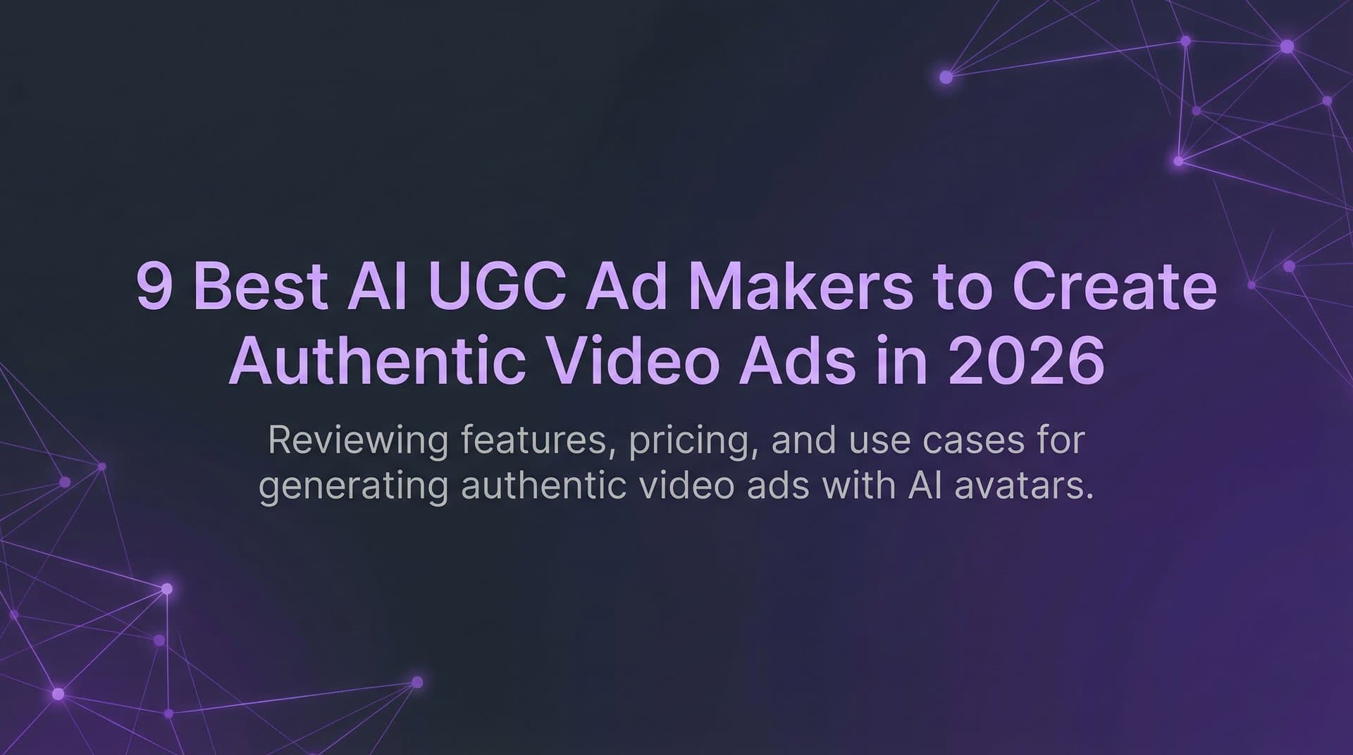 Featured image for 9 Best AI UGC Ad Makers to Create Authentic Video Ads in 2026