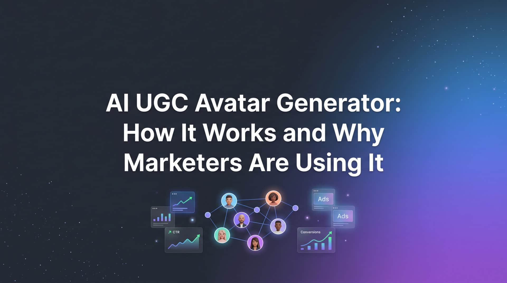 Featured image for AI UGC Avatar Generator: How It Works and Why Marketers Are Using It