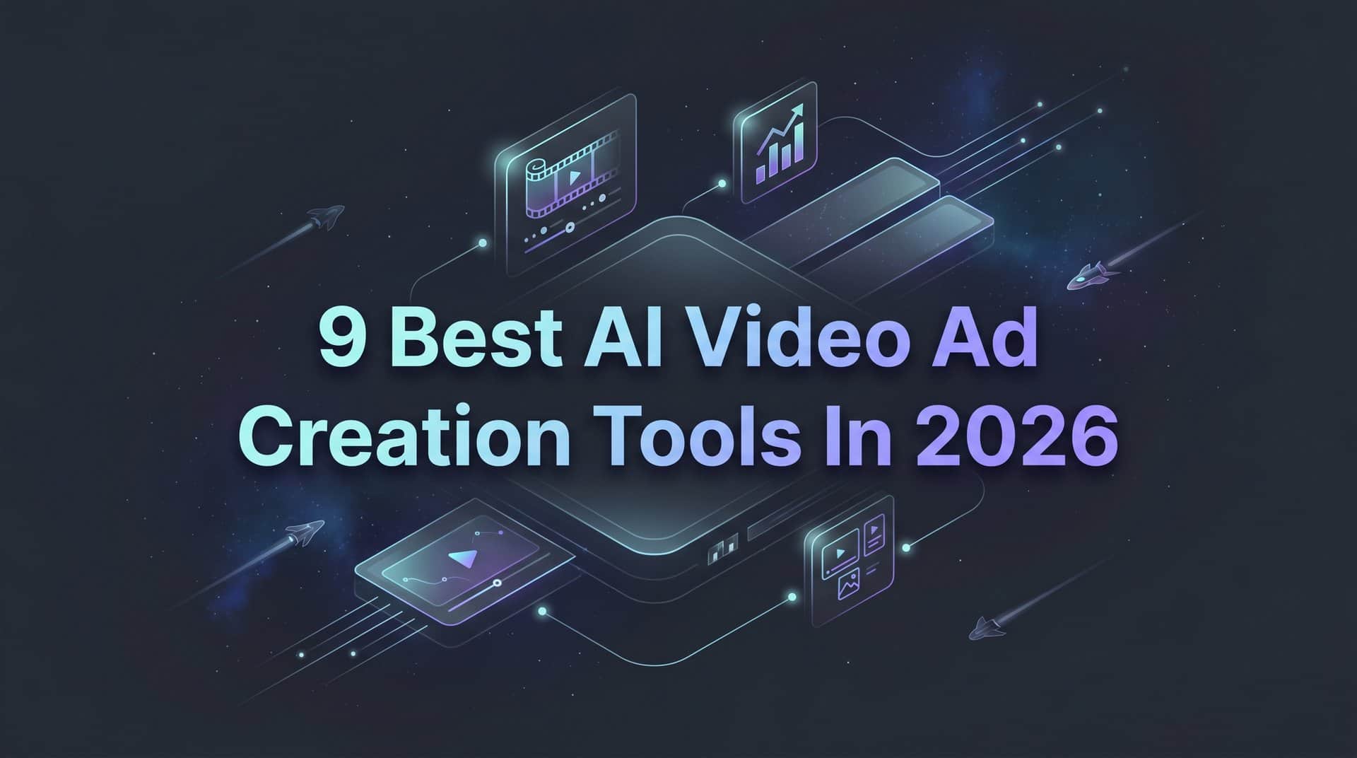 9 Best AI Video Ad Creation Tools in 2026