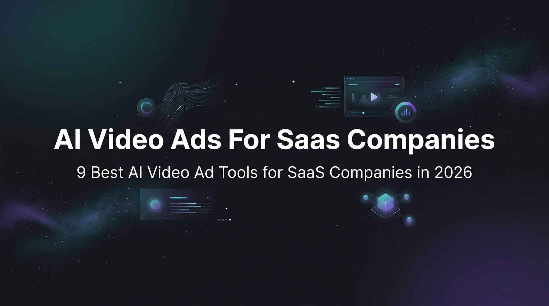 9 Best AI Video Ad Tools for SaaS Companies in 2026