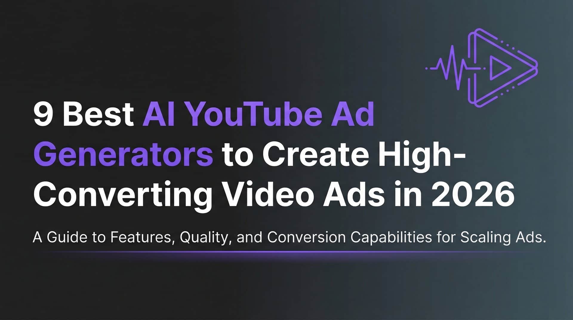 Featured image for 9 Best AI YouTube Ad Generators to Create High-Converting Video Ads in 2026