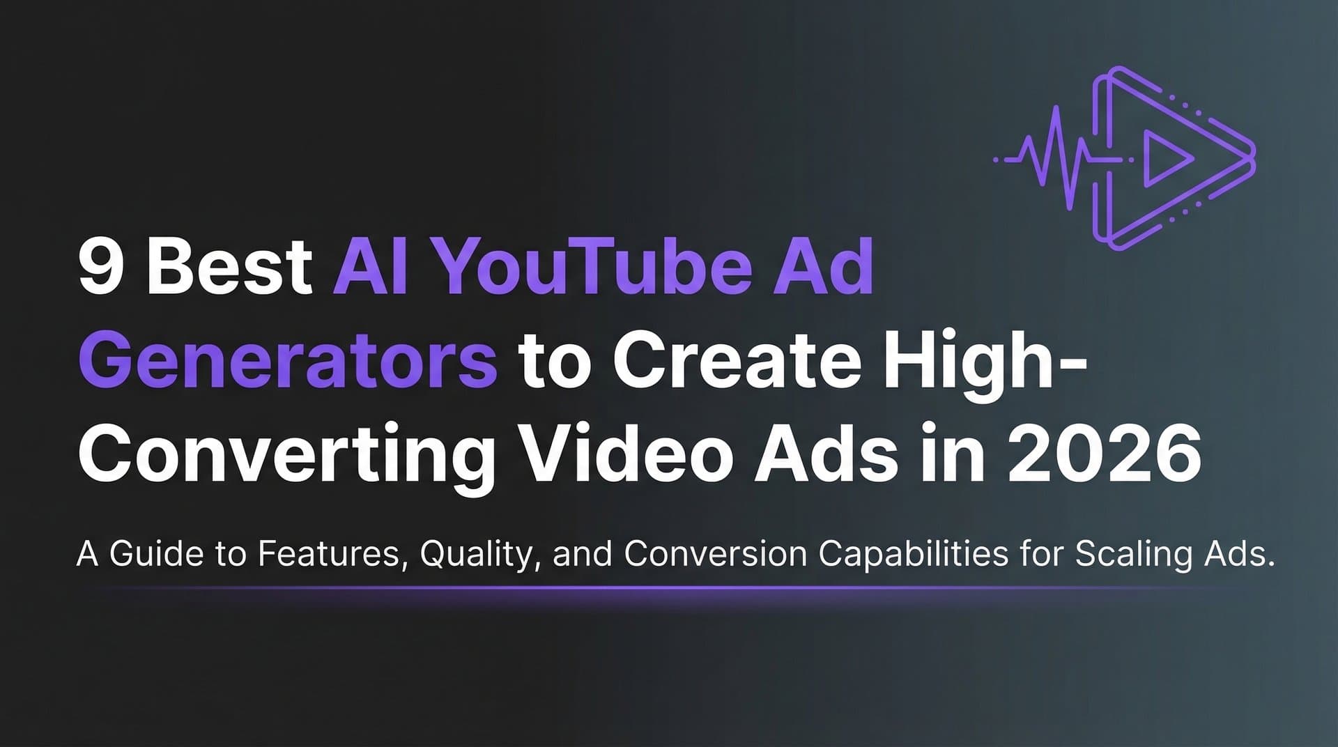 Featured image for: 9 Best AI YouTube Ad Generators to Create High-Converting Video Ads in 2026