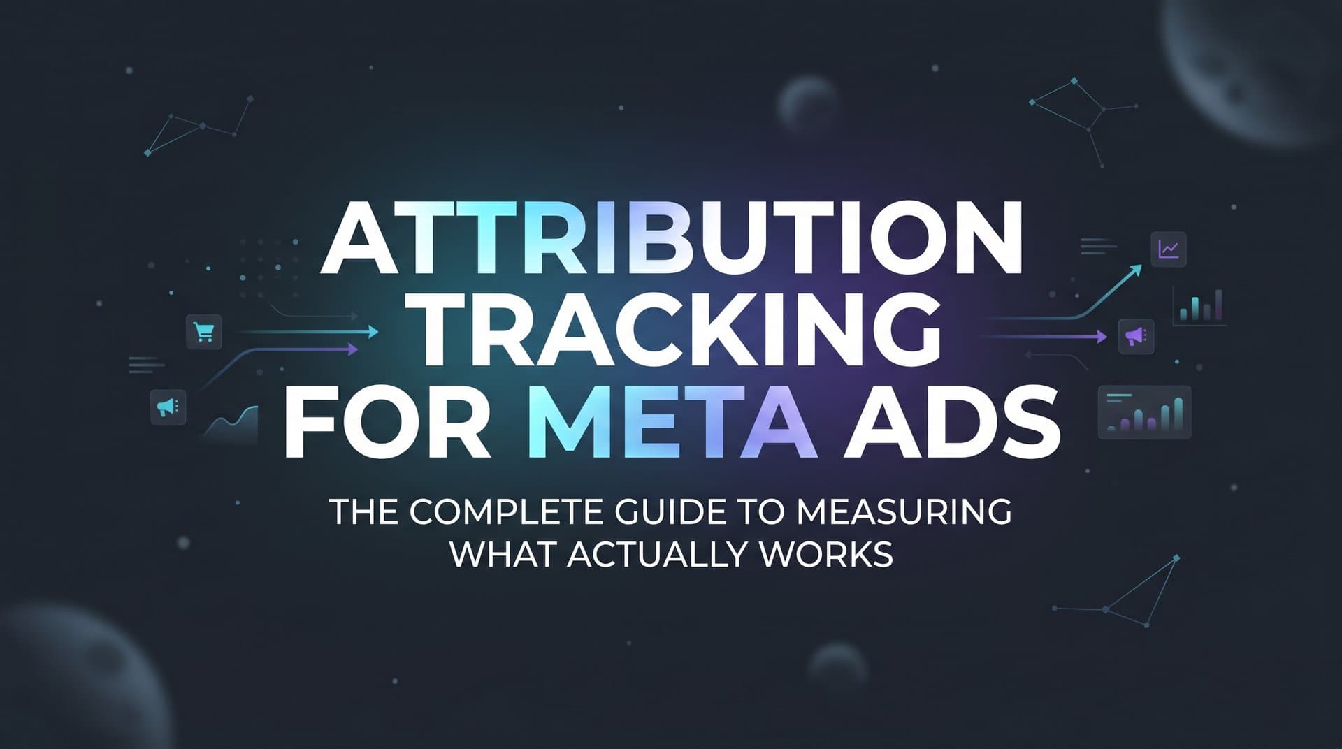 Featured image for Attribution Tracking for Meta Ads: The Complete Guide to Measuring What Actually Works