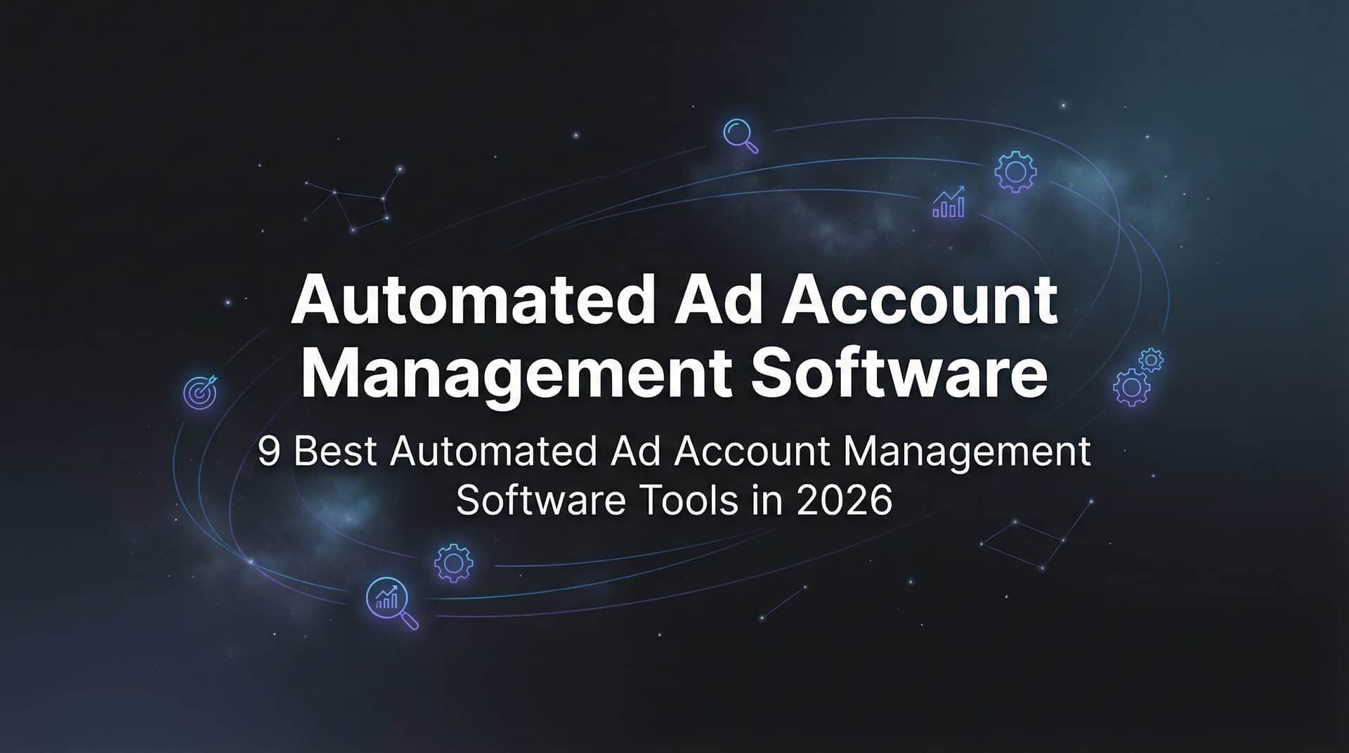 Featured image for 9 Best Automated Ad Account Management Software Tools in 2026