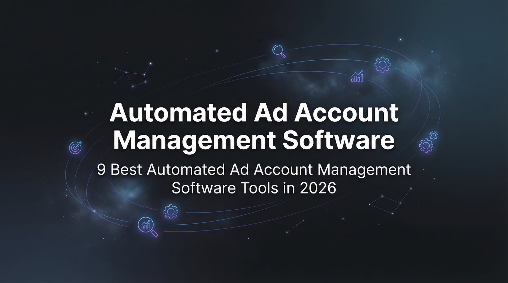 Featured image for 9 Best Automated Ad Account Management Software Tools in 2026
