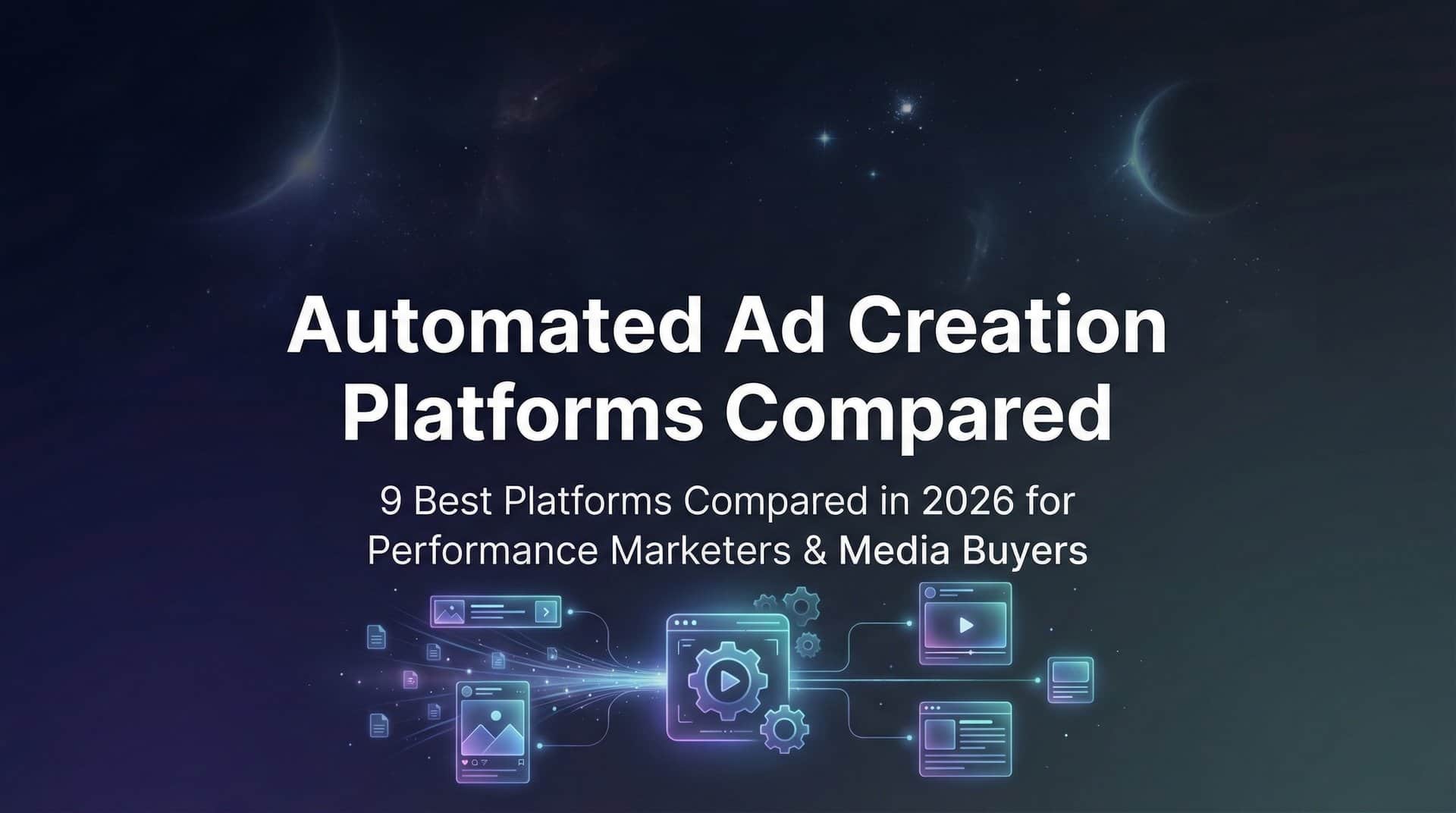 9 Best Automated Ad Creation Platforms Compared in 2026
