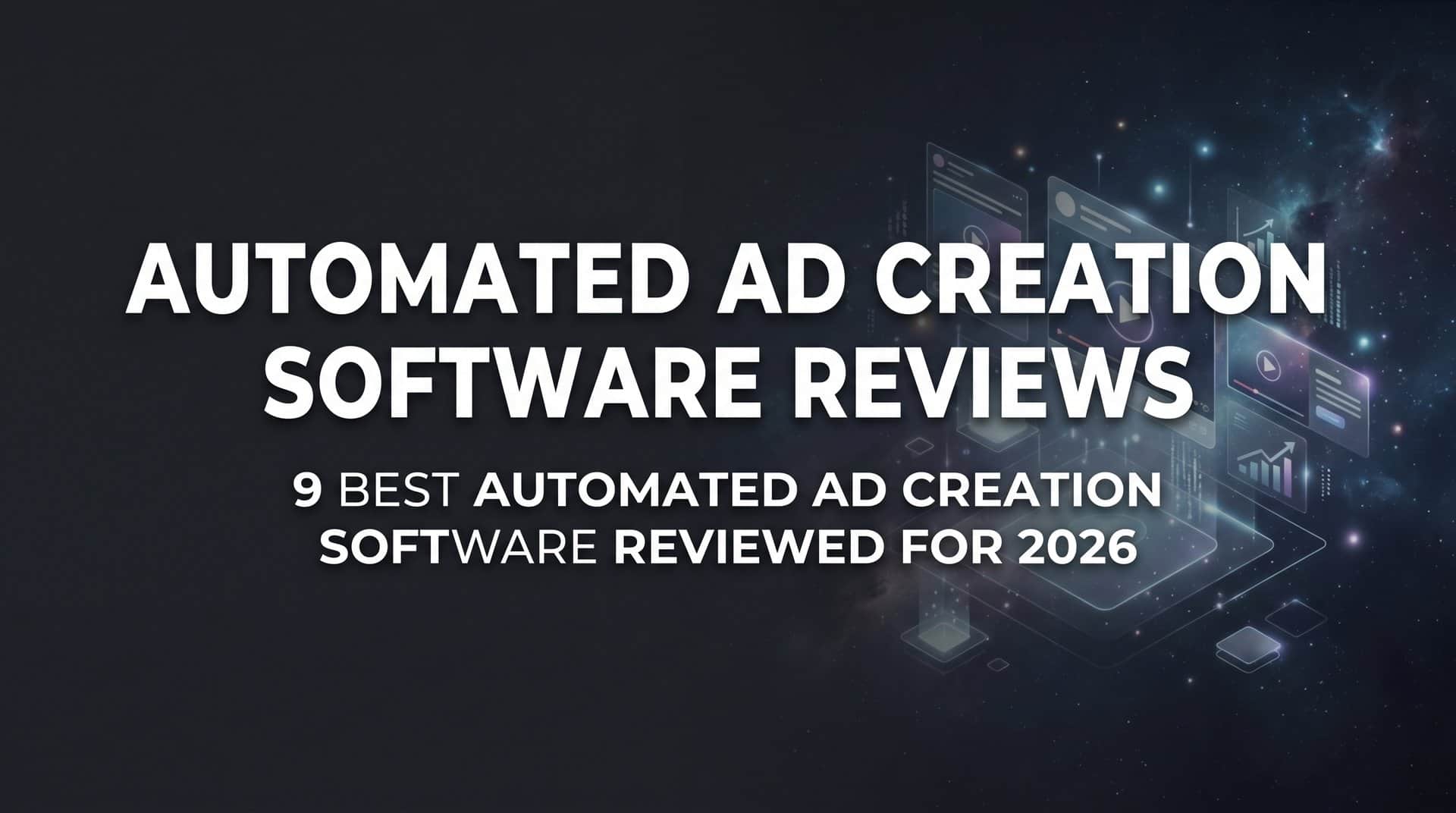 9 Best Automated Ad Creation Software Reviewed for 2026
