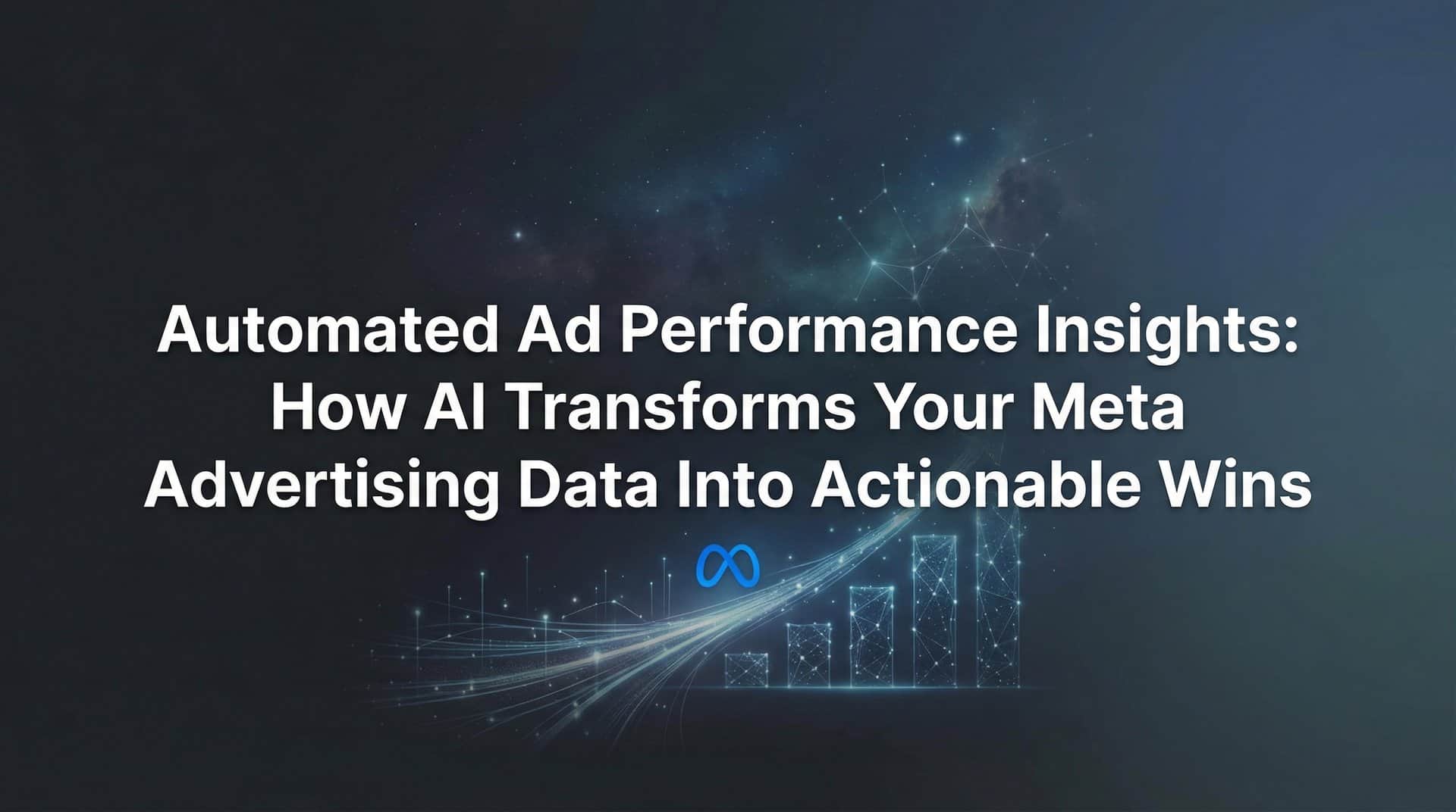 Featured image for Automated Ad Performance Insights: How AI Transforms Your Meta Advertising Data Into Actionable Wins