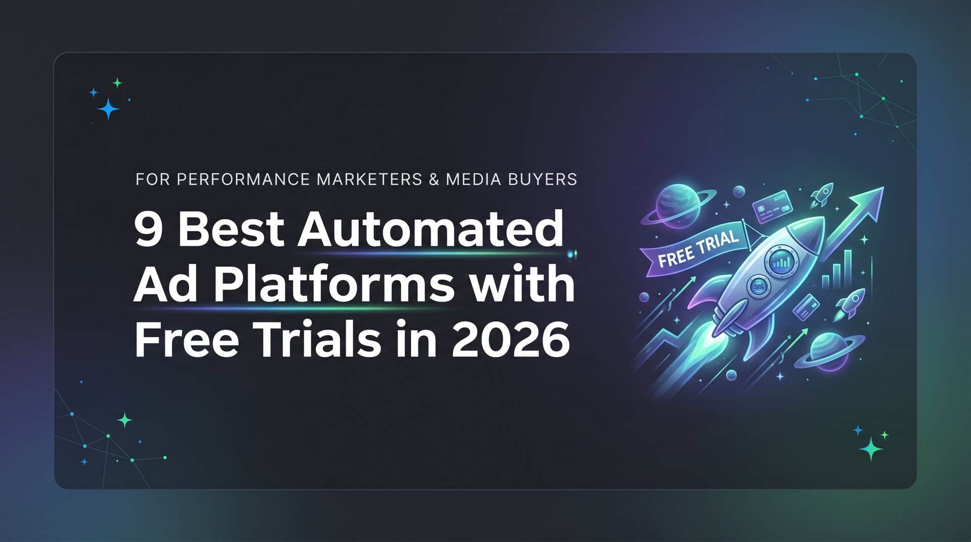 9 Best Automated Ad Platforms with Free Trials in 2026