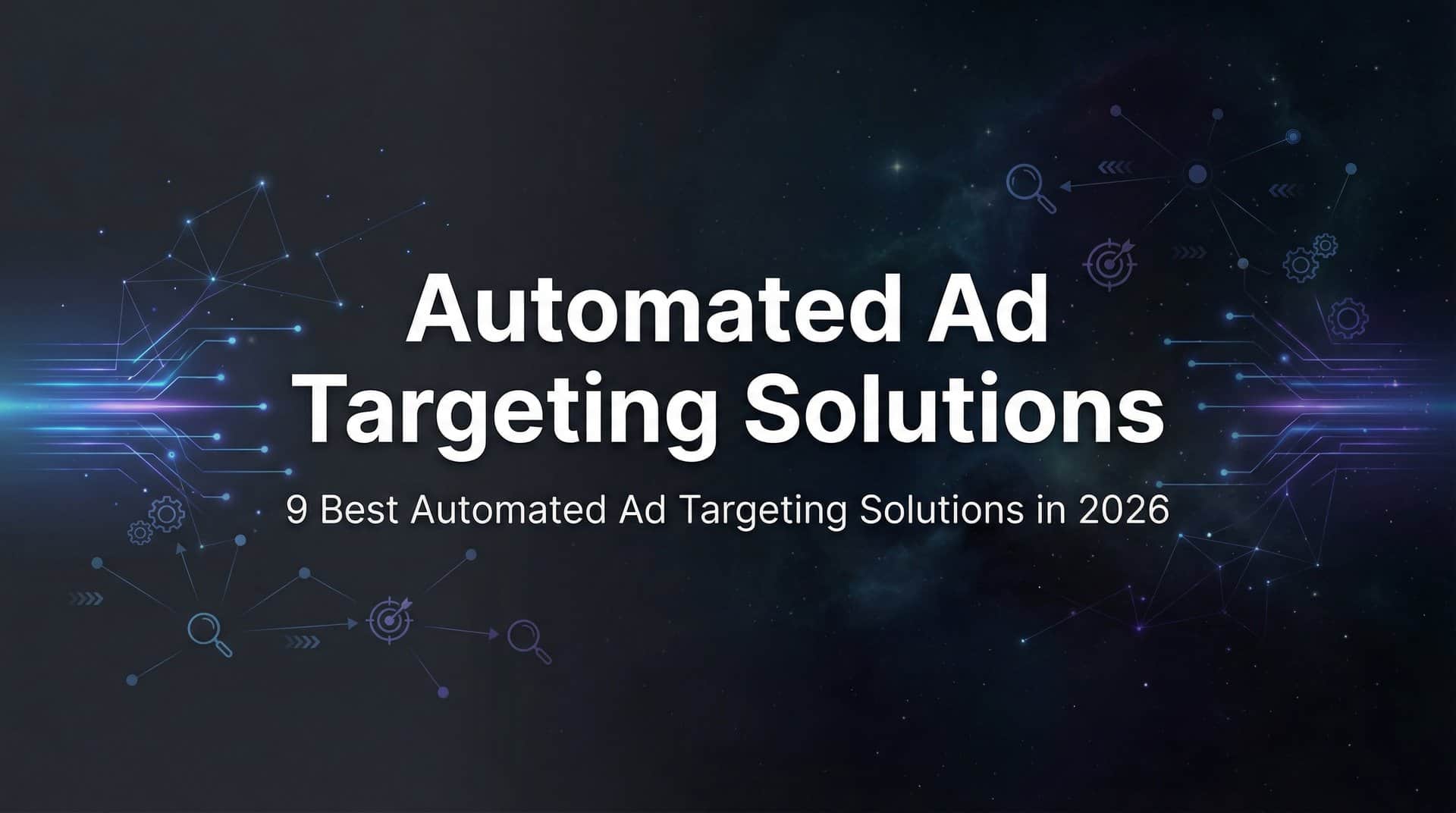 Featured image for 9 Best Automated Ad Targeting Solutions in 2026