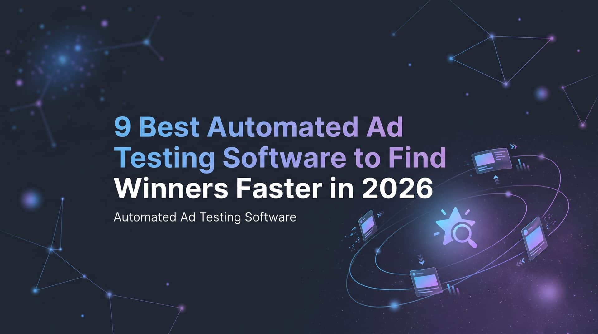 Featured image for 9 Best Automated Ad Testing Software to Find Winners Faster in 2026