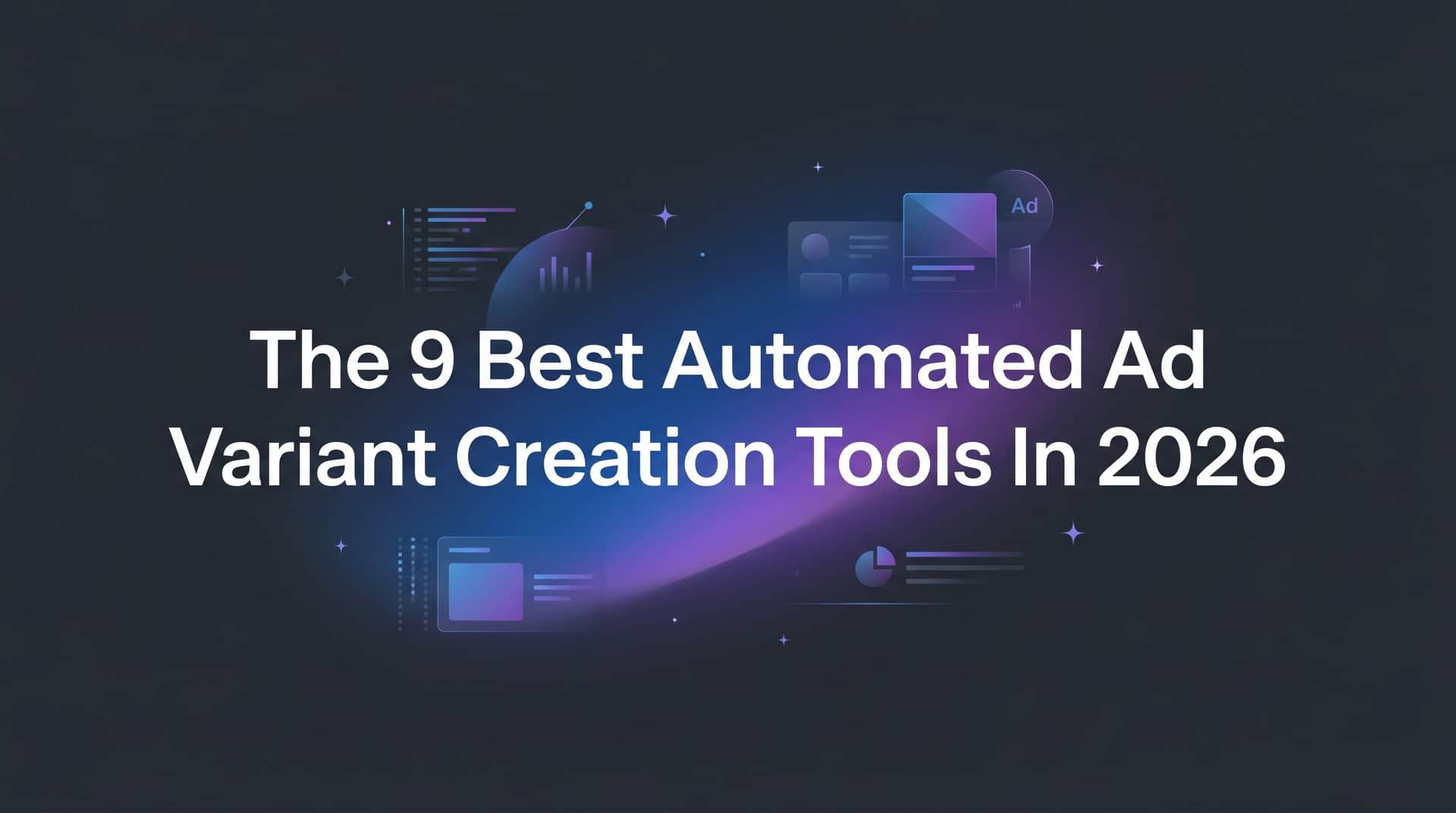 Featured image for 9 Best Automated Ad Variant Creation Tools in 2026