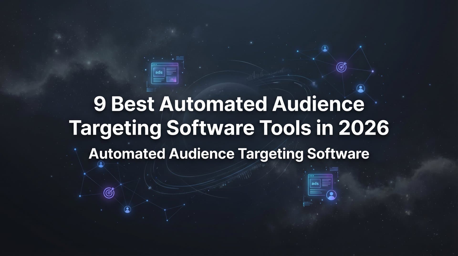 Featured image for 9 Best Automated Audience Targeting Software Tools in 2026
