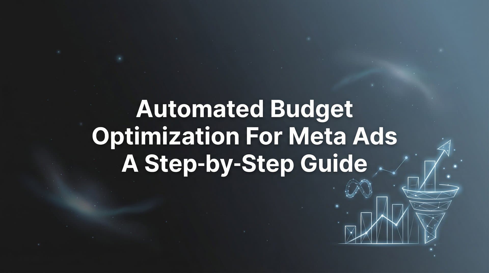 How to Set Up Automated Budget Optimization for Meta Ads: A Step-by-Step Guide