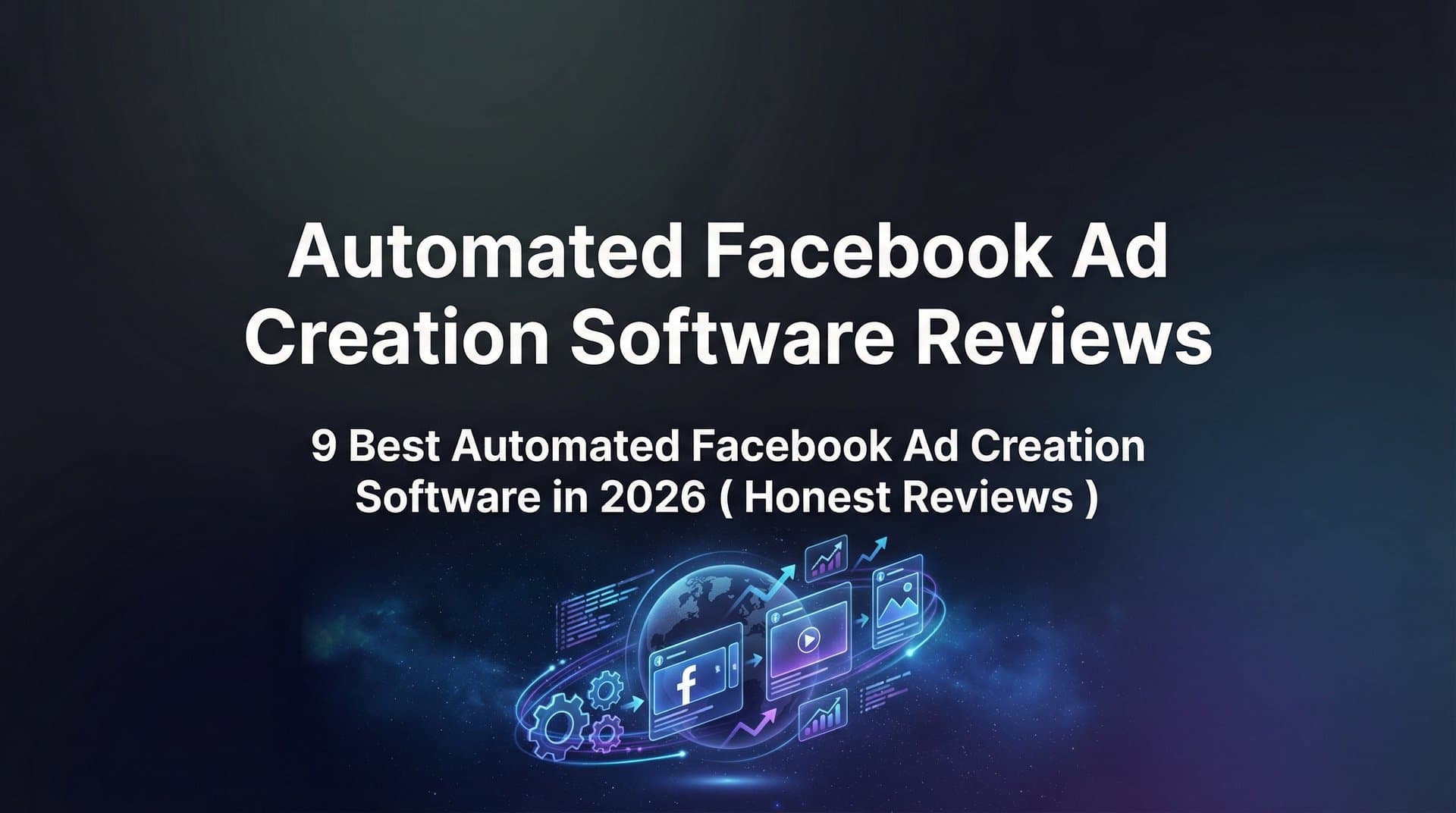 Featured image for 9 Best Automated Facebook Ad Creation Software in 2026 (Honest Reviews)