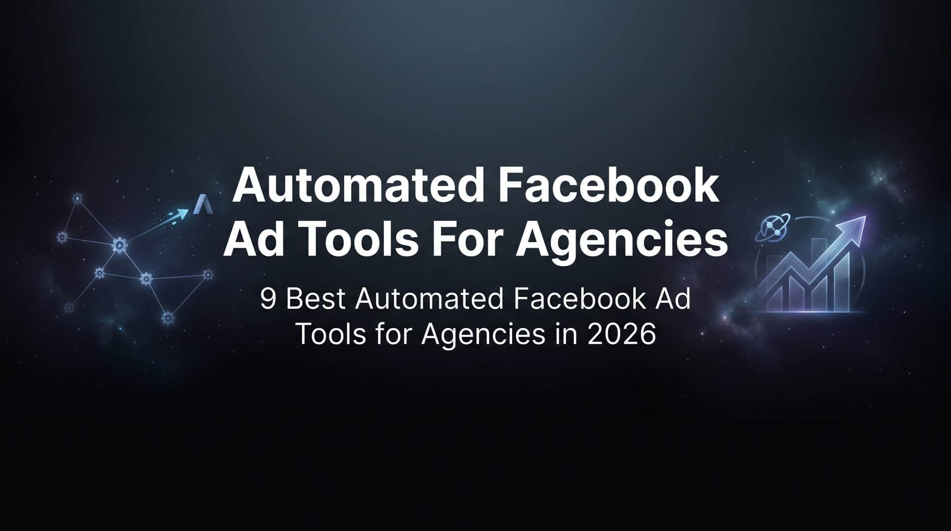 Featured image for 9 Best Automated Facebook Ad Tools for Agencies in 2026