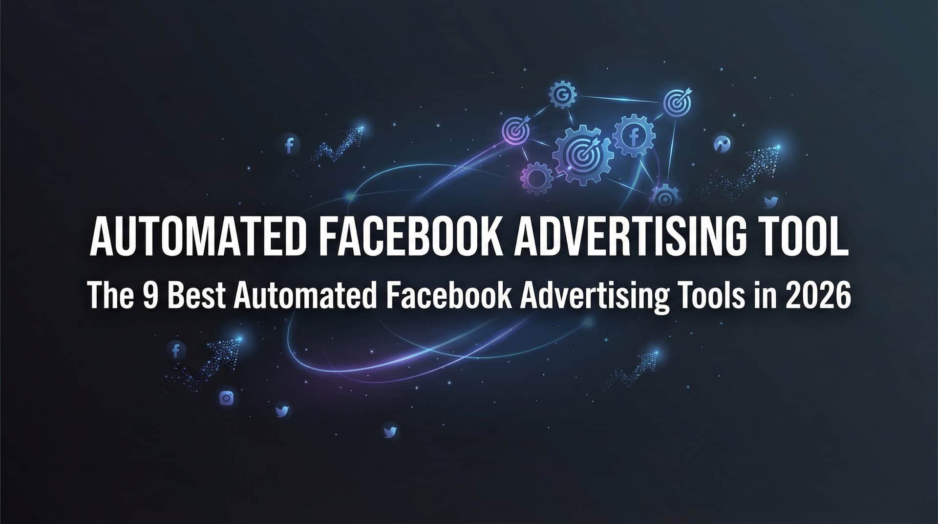 Featured image for 9 Best Automated Facebook Advertising Tools in 2026