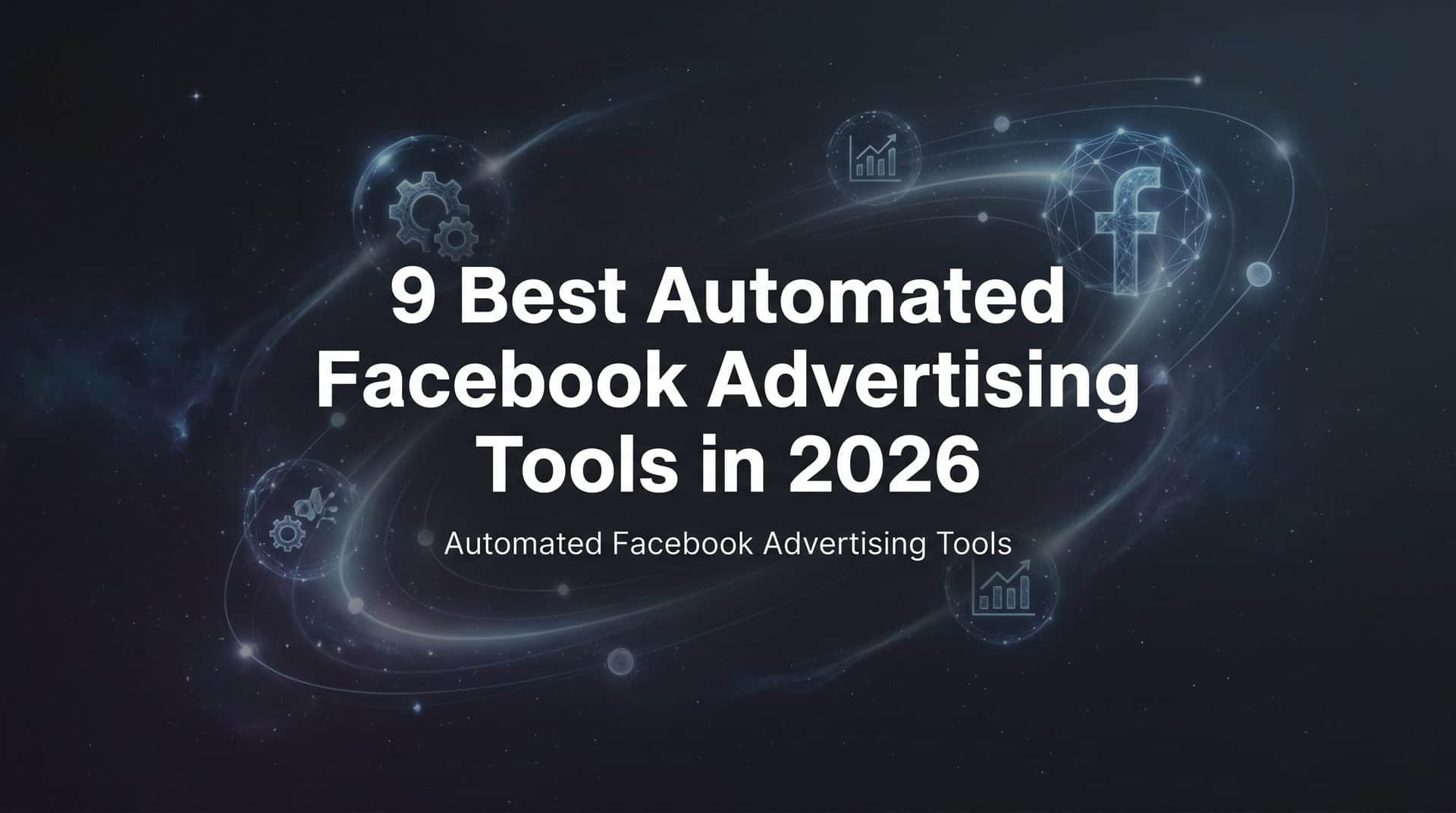 Featured image for 9 Best Automated Facebook Advertising Tools in 2026