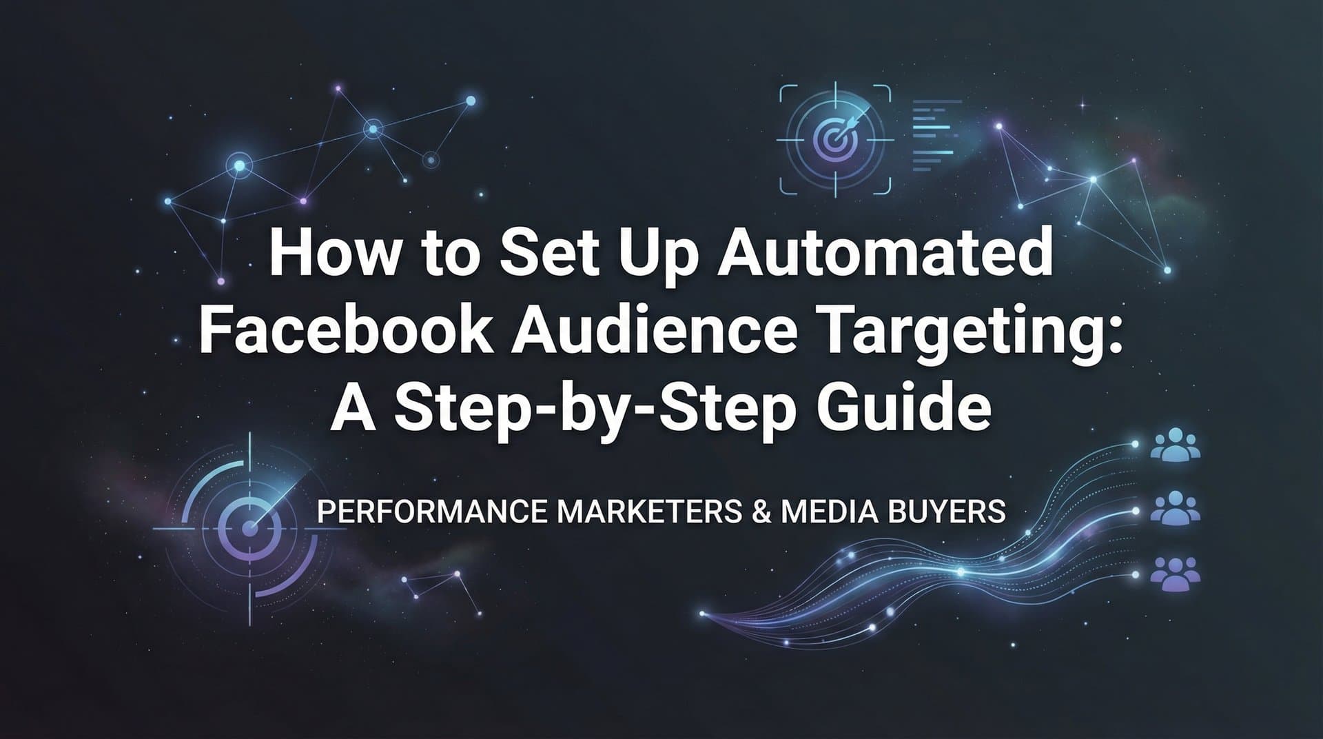 How to Set Up Automated Facebook Audience Targeting: A Step-by-Step Guide