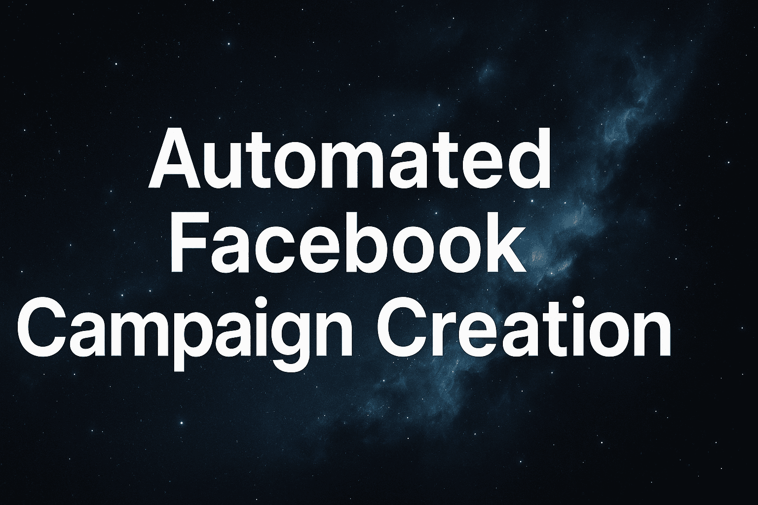 Featured image for Automated Facebook Campaign Creation Explained: How To Scale Your Ad Strategy Without The Manual Work