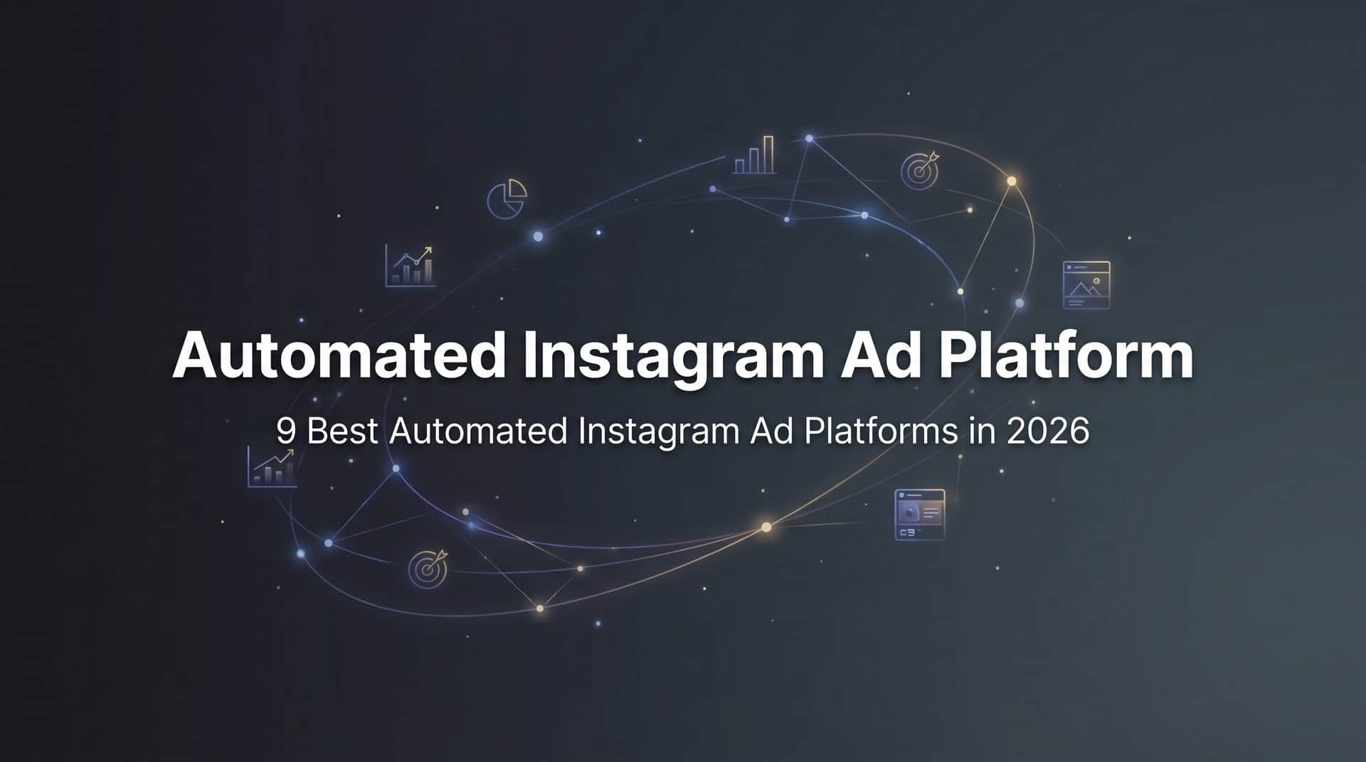 9 Best Automated Instagram Ad Platforms in 2026