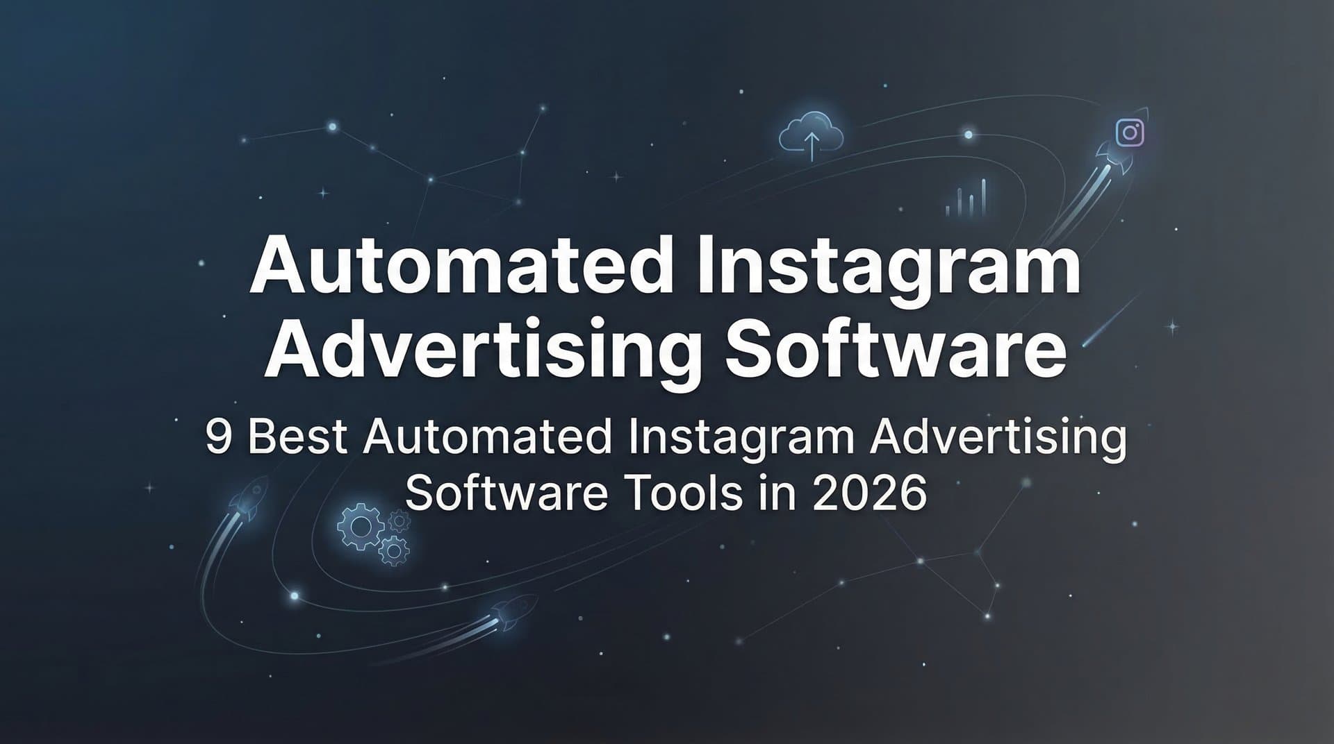 Featured image for 9 Best Automated Instagram Advertising Software Tools in 2026