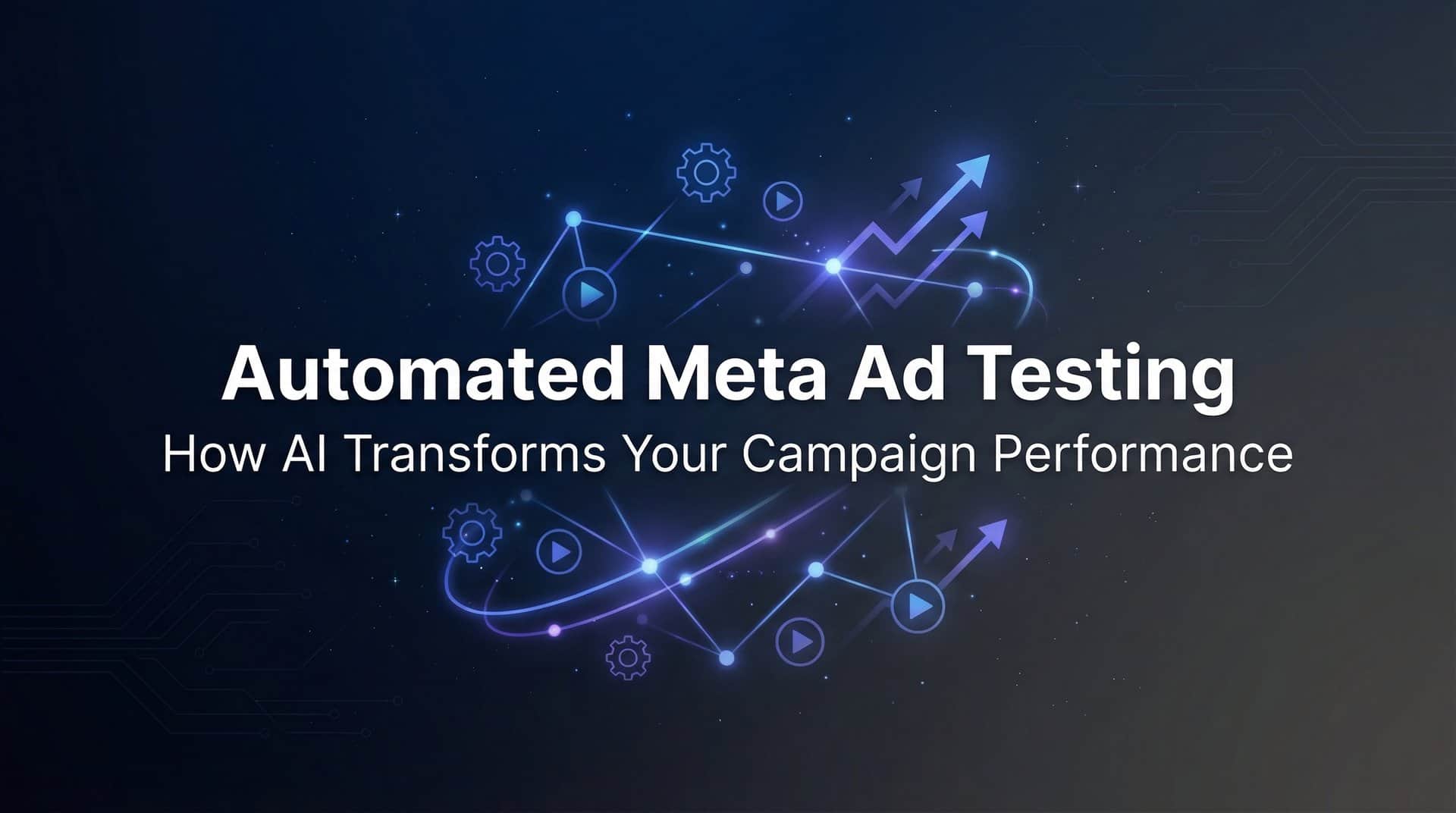Featured image for Automated Meta Ad Testing: How AI Transforms Your Campaign Performance