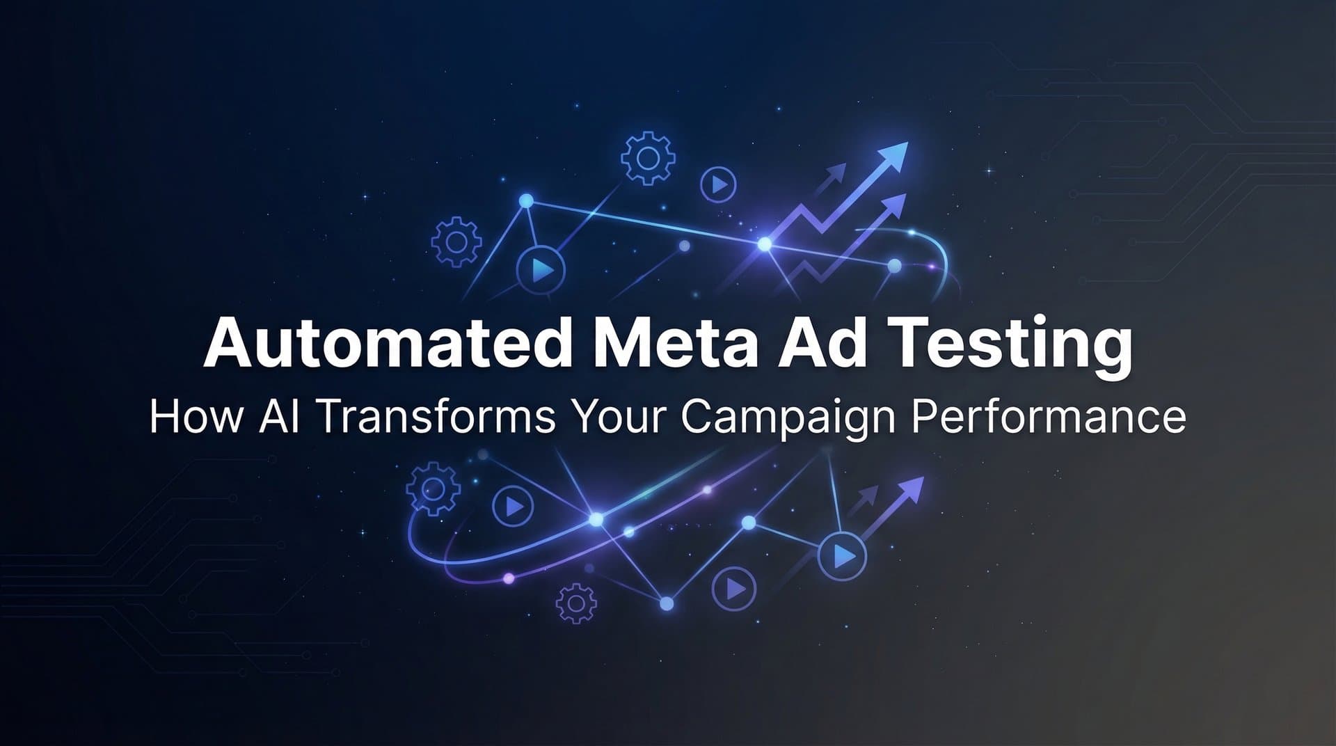 Automated Meta Ad Testing: How AI Transforms Your Campaign Performance