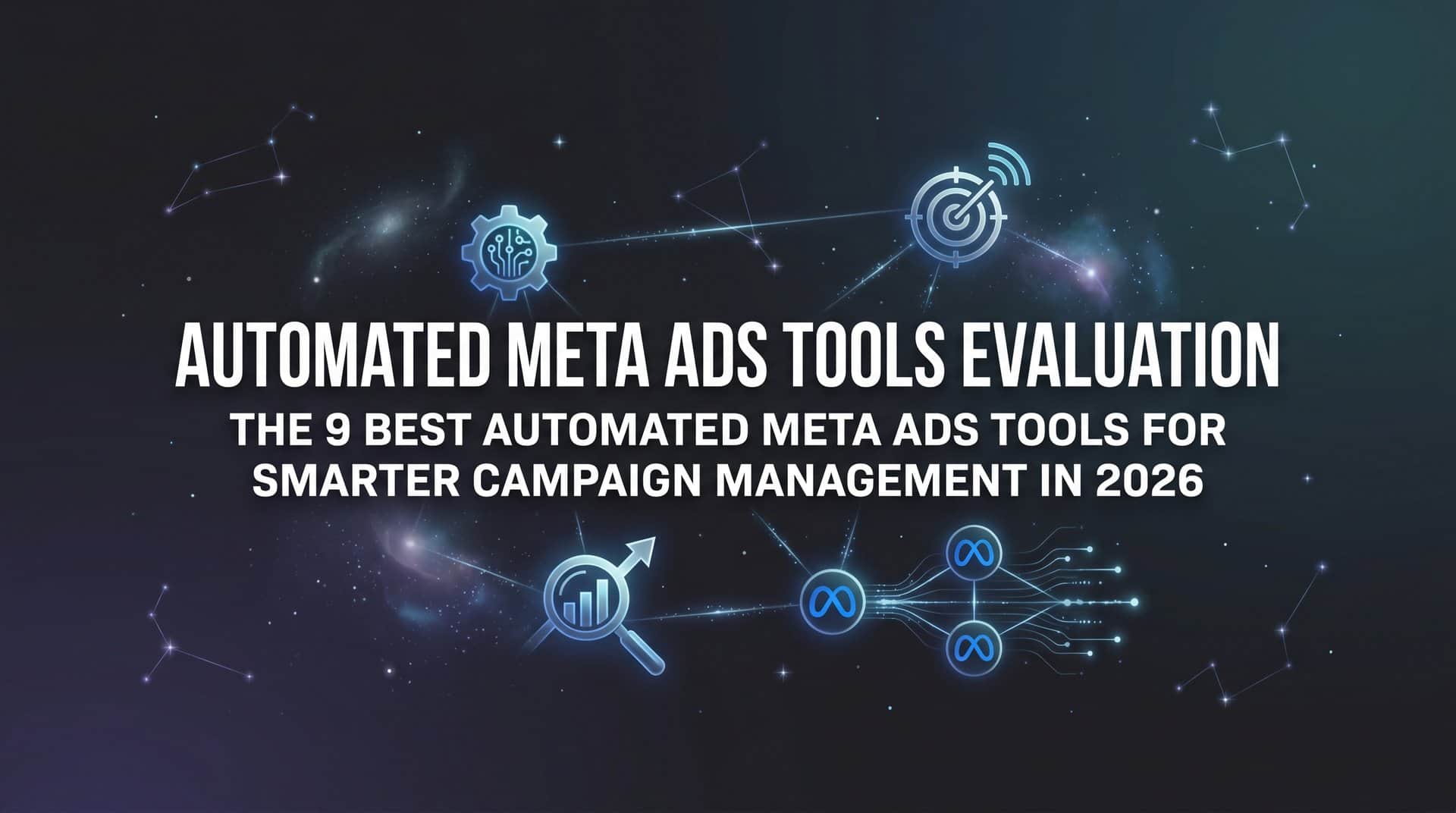 9 Best Automated Meta Ads Tools for Smarter Campaign Management in 2026
