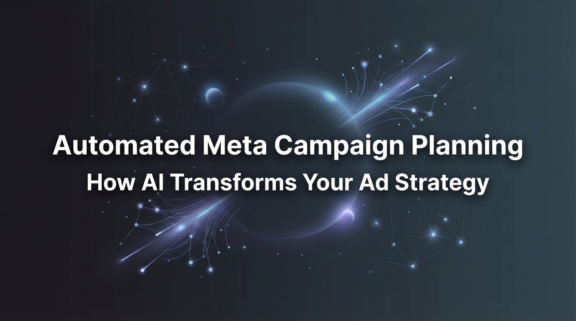Featured image for Automated Meta Campaign Planning: How AI Transforms Your Ad Strategy