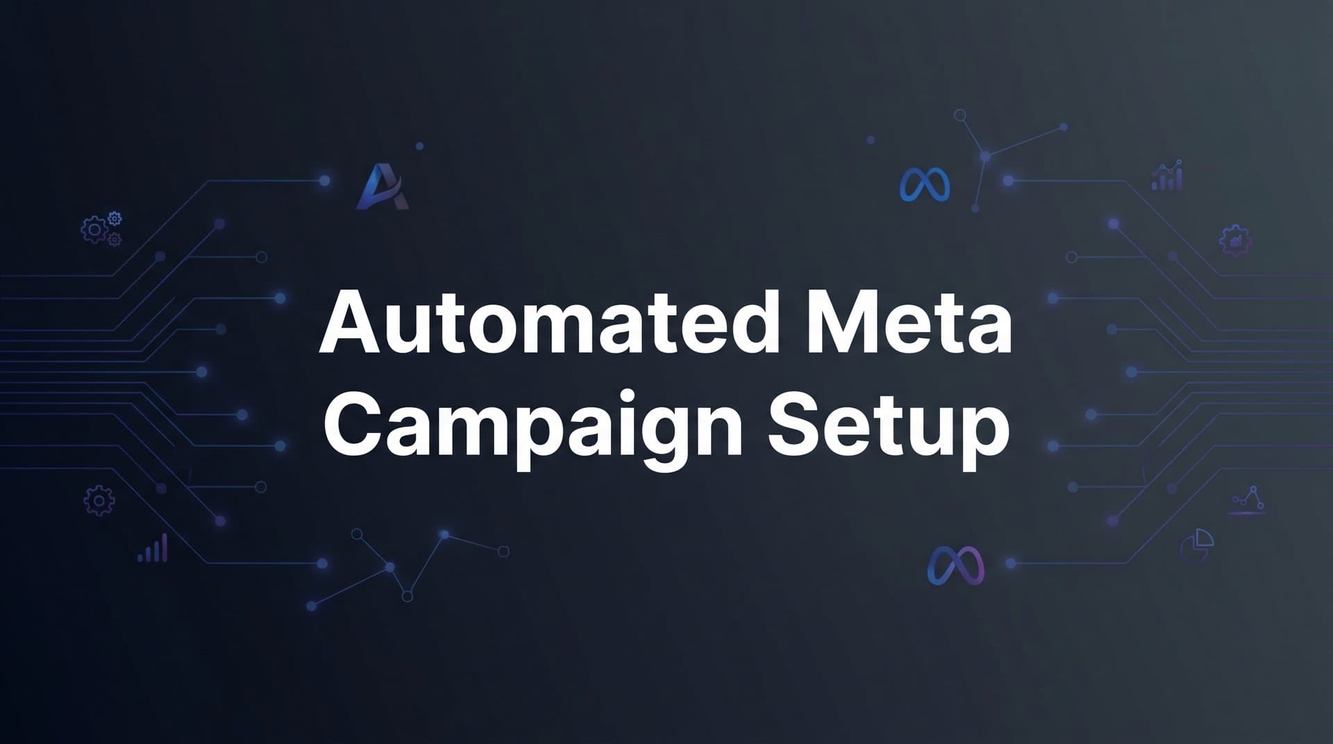 Featured image for How to Set Up Automated Meta Campaigns: A Step-by-Step Guide
