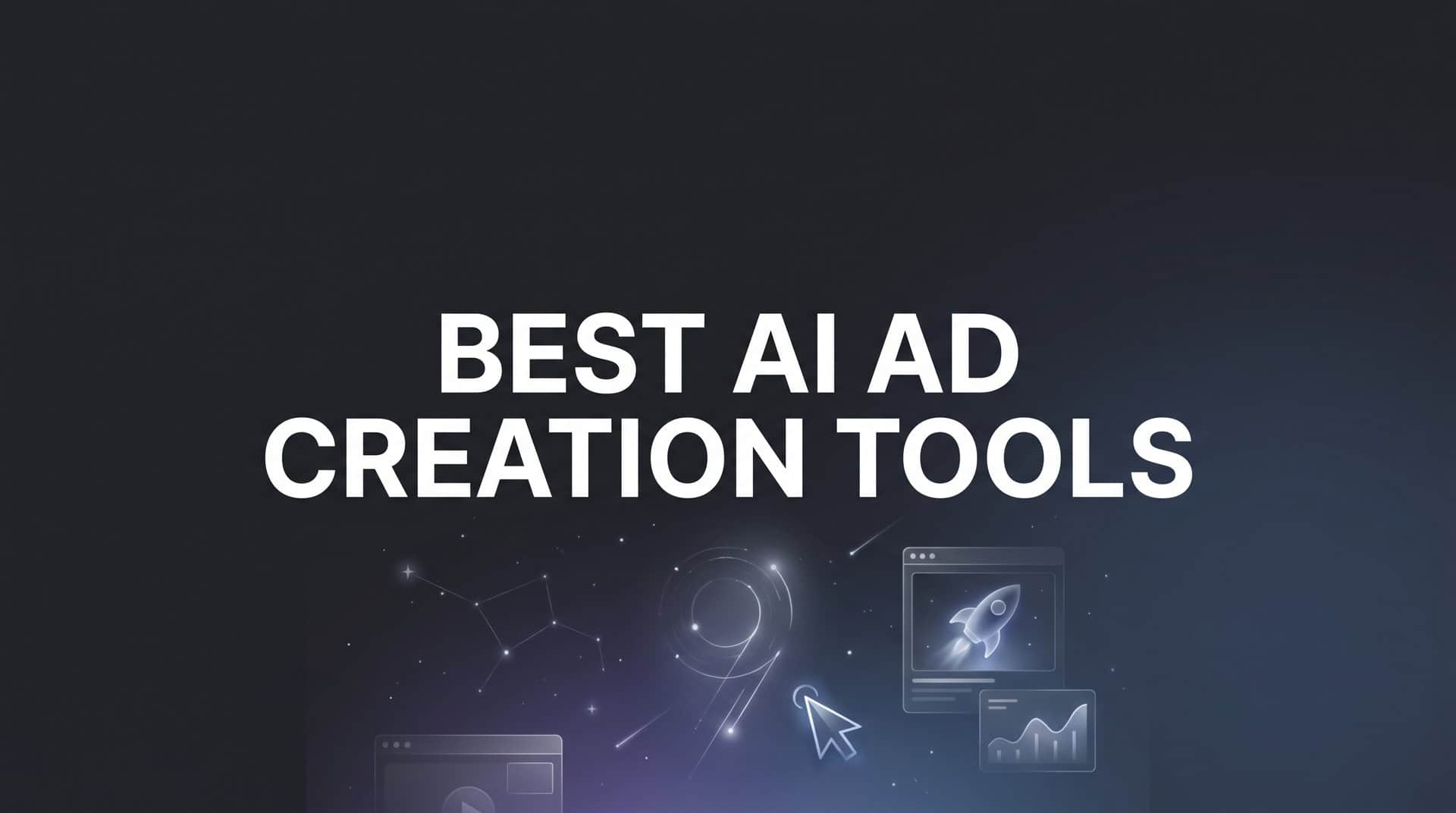 9 Best AI Ad Creation Tools to Scale Your Campaigns in 2026