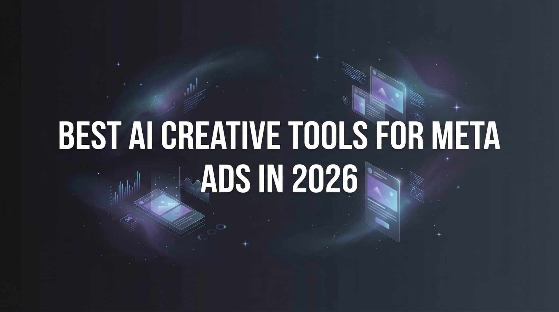 9 Best AI Creative Tools for Meta Ads in 2026