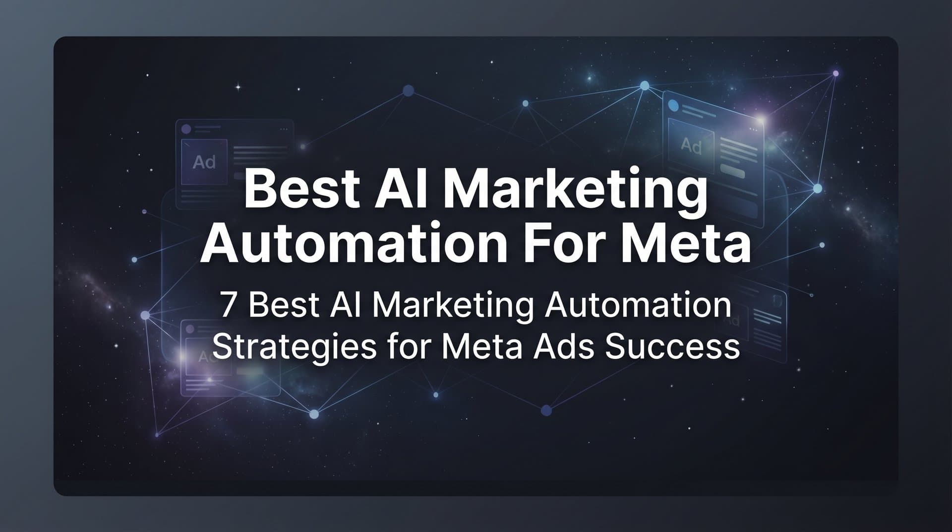 Featured image for 7 Best AI Marketing Automation Strategies for Meta Ads Success