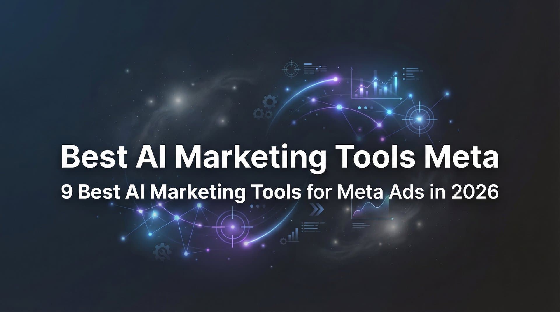 Featured image for: 9 Best AI Marketing Tools for Meta Ads in 2026