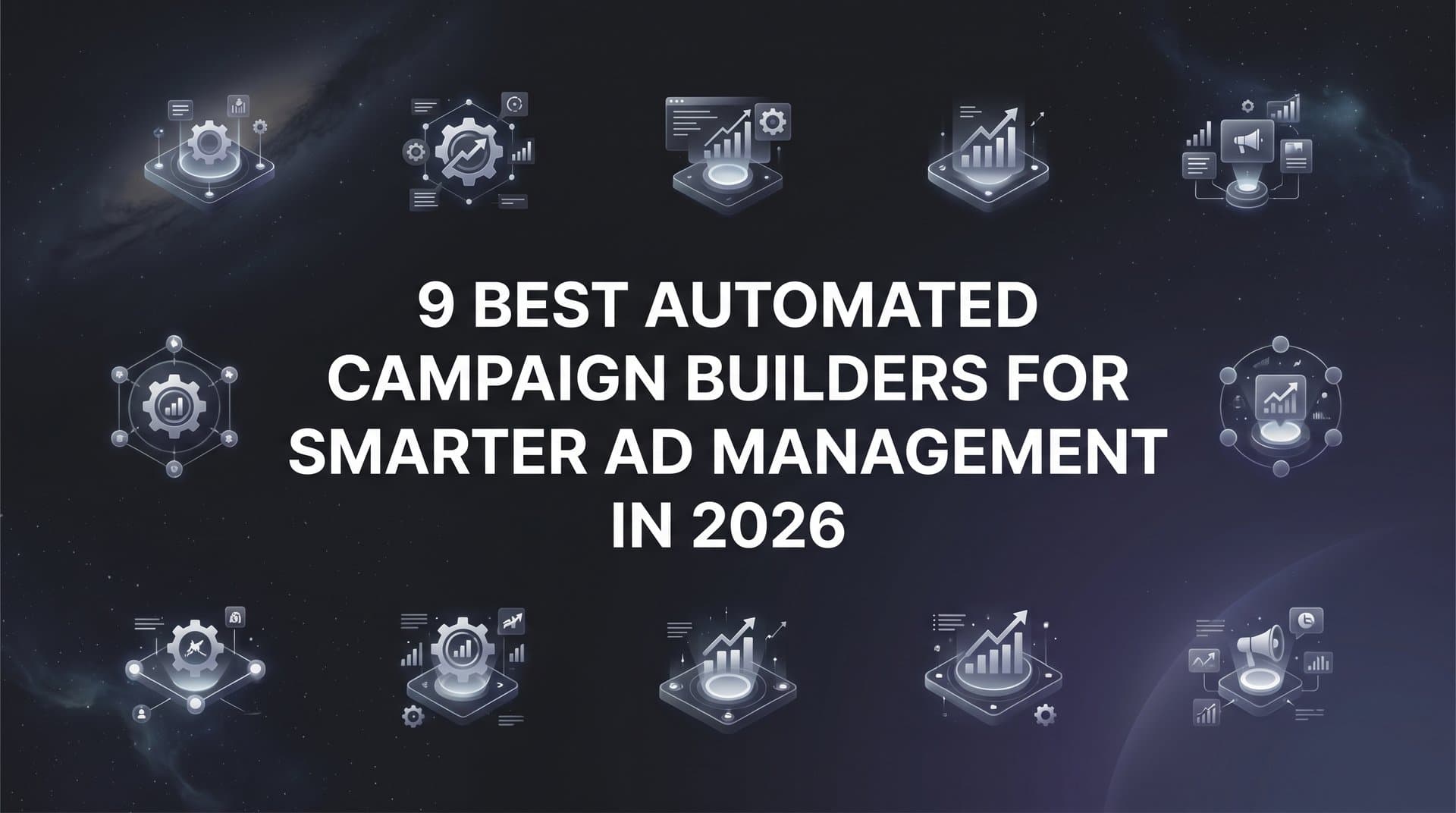 Featured image for 9 Best Automated Campaign Builders for Smarter Ad Management in 2026