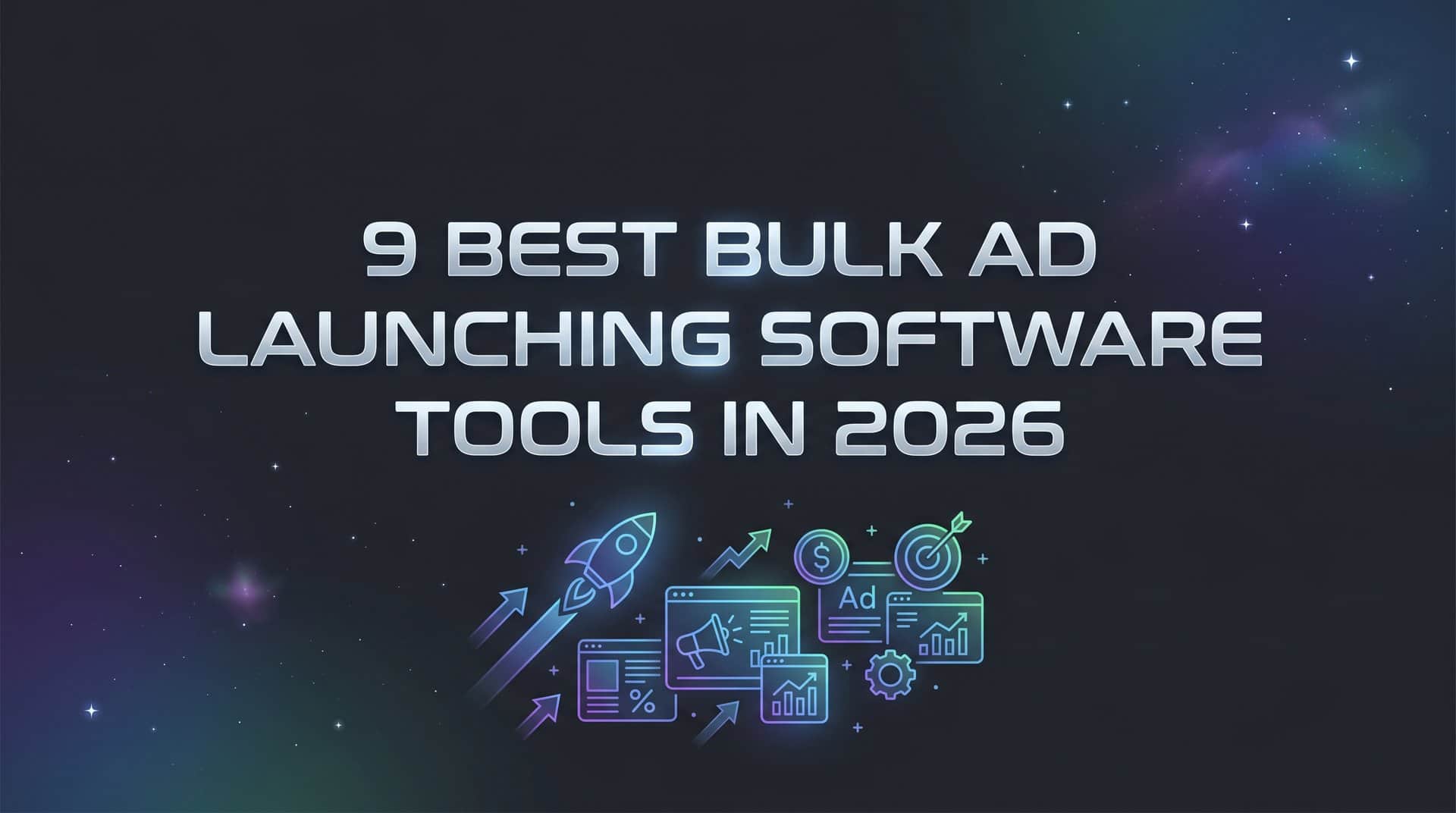 Featured image for 9 Best Bulk Ad Launching Software Tools in 2026