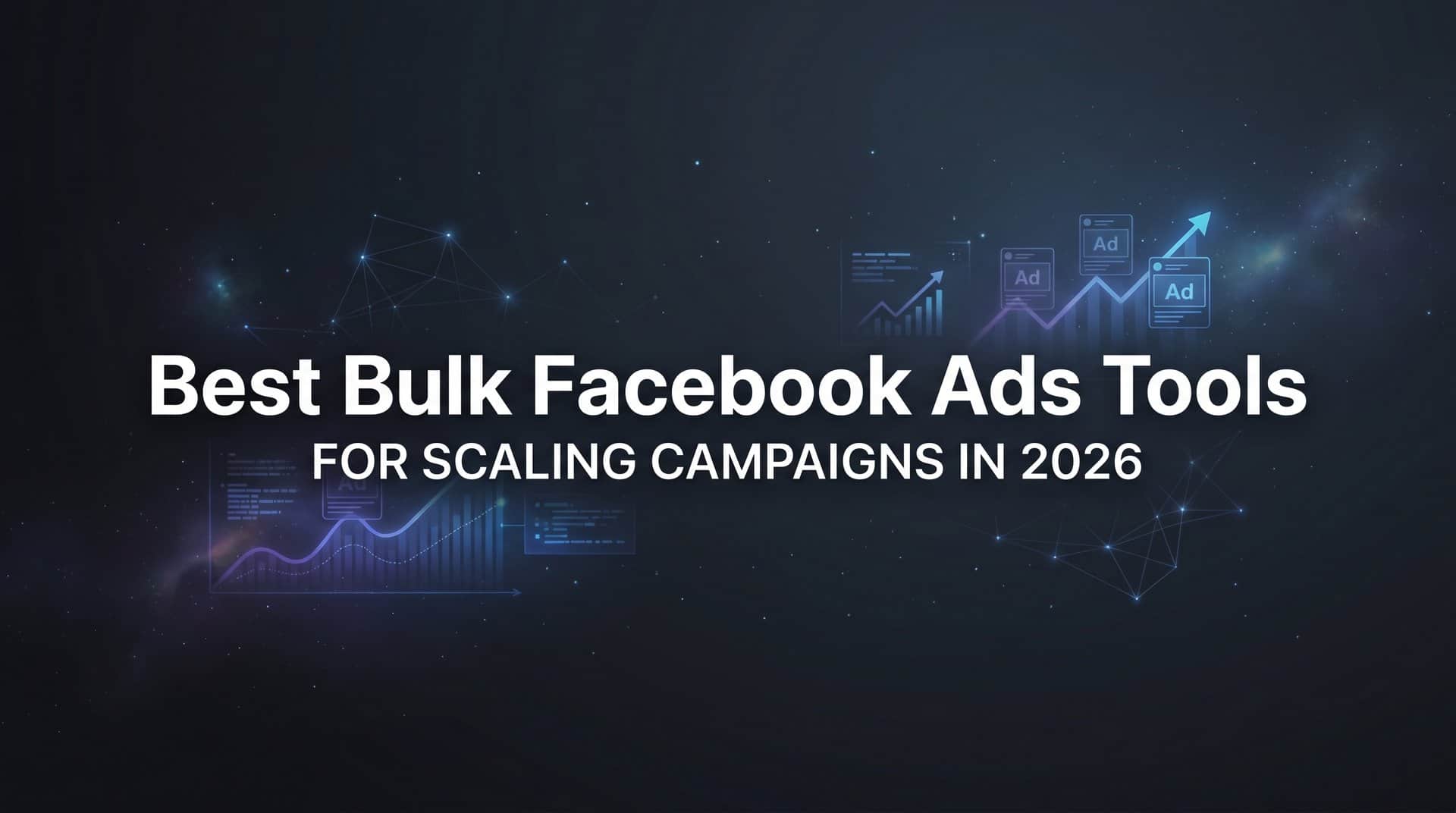 Featured image for 9 Best Bulk Facebook Ads Tools for Scaling Campaigns in 2026