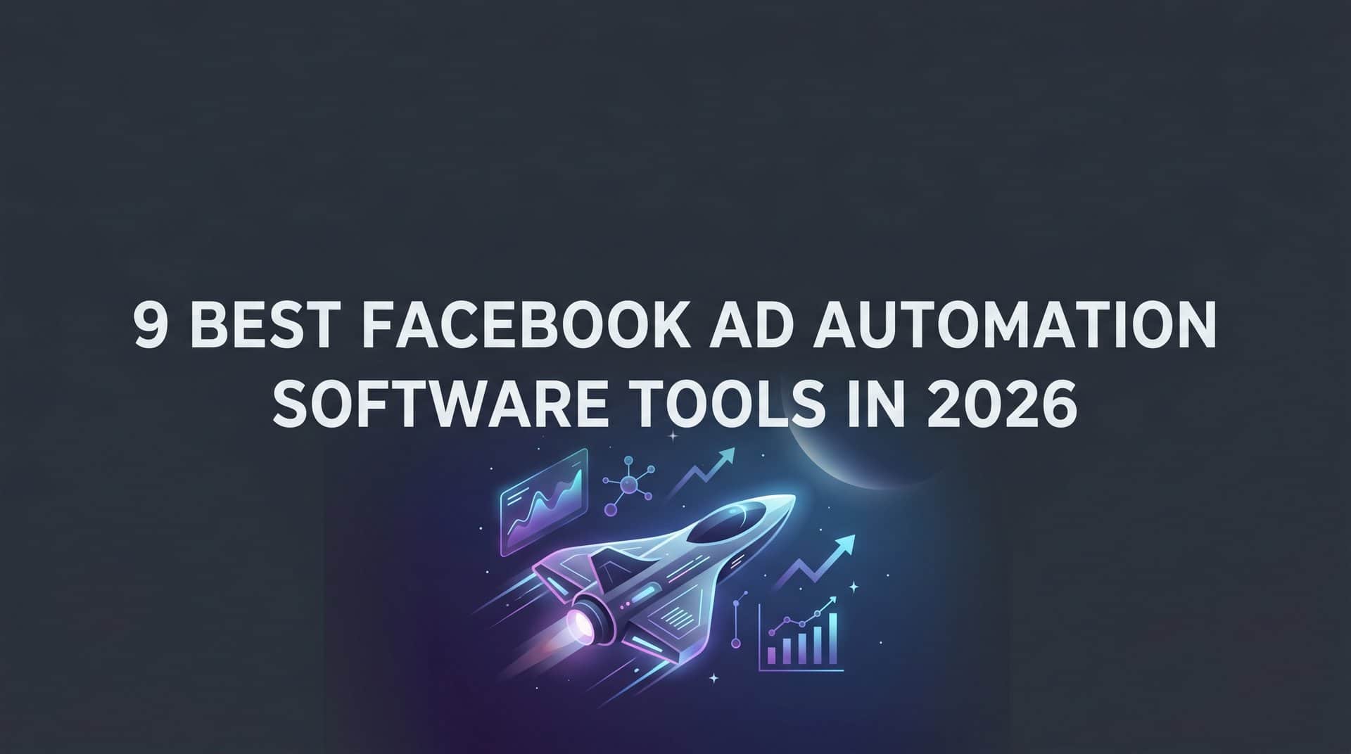 Featured image for 9 Best Facebook Ad Automation Software Tools in 2026