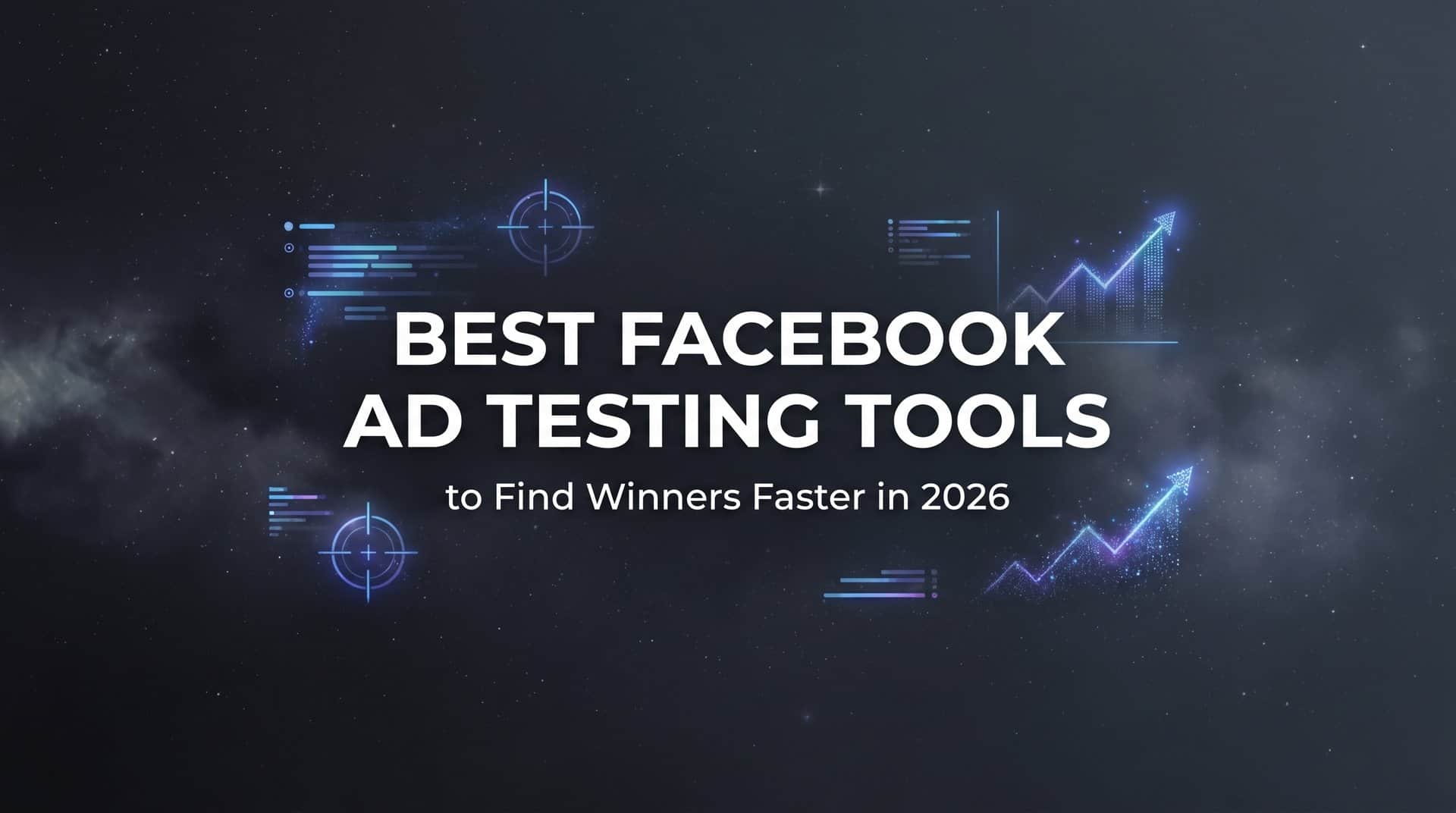 Featured image for 9 Best Facebook Ad Testing Tools to Find Winners Faster in 2026