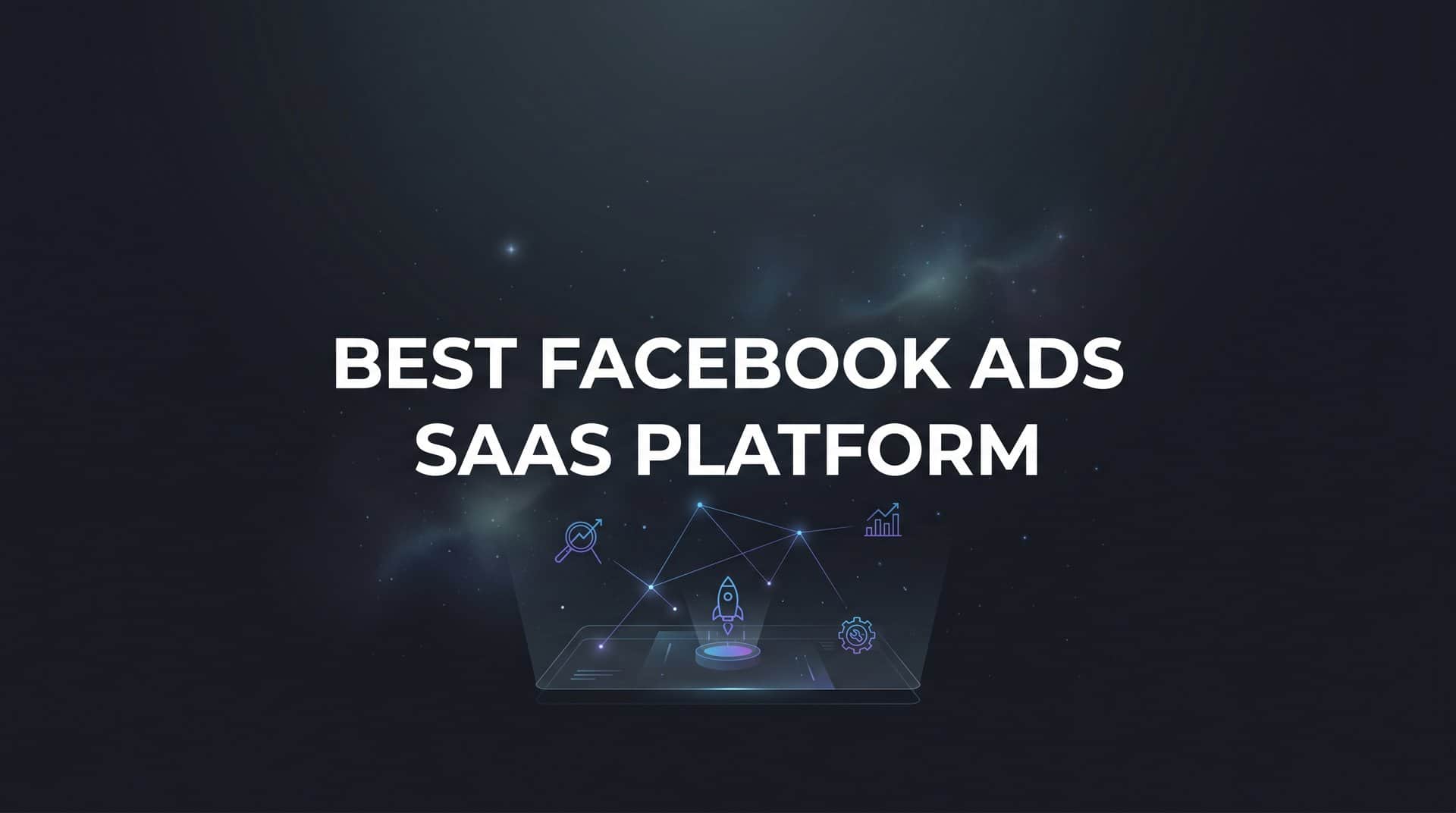 Featured image for 9 Best Facebook Ads SaaS Platforms for Scaling Campaigns in 2026