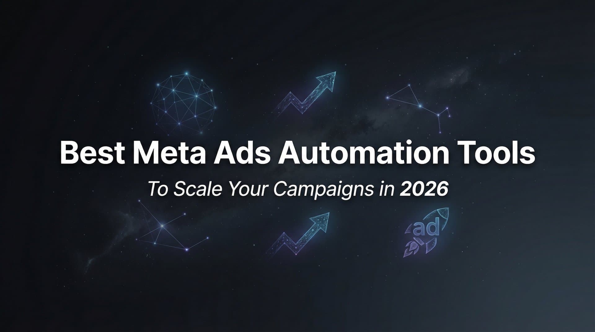 9 Best Meta Ads Automation Tools to Scale Your Campaigns in 2026