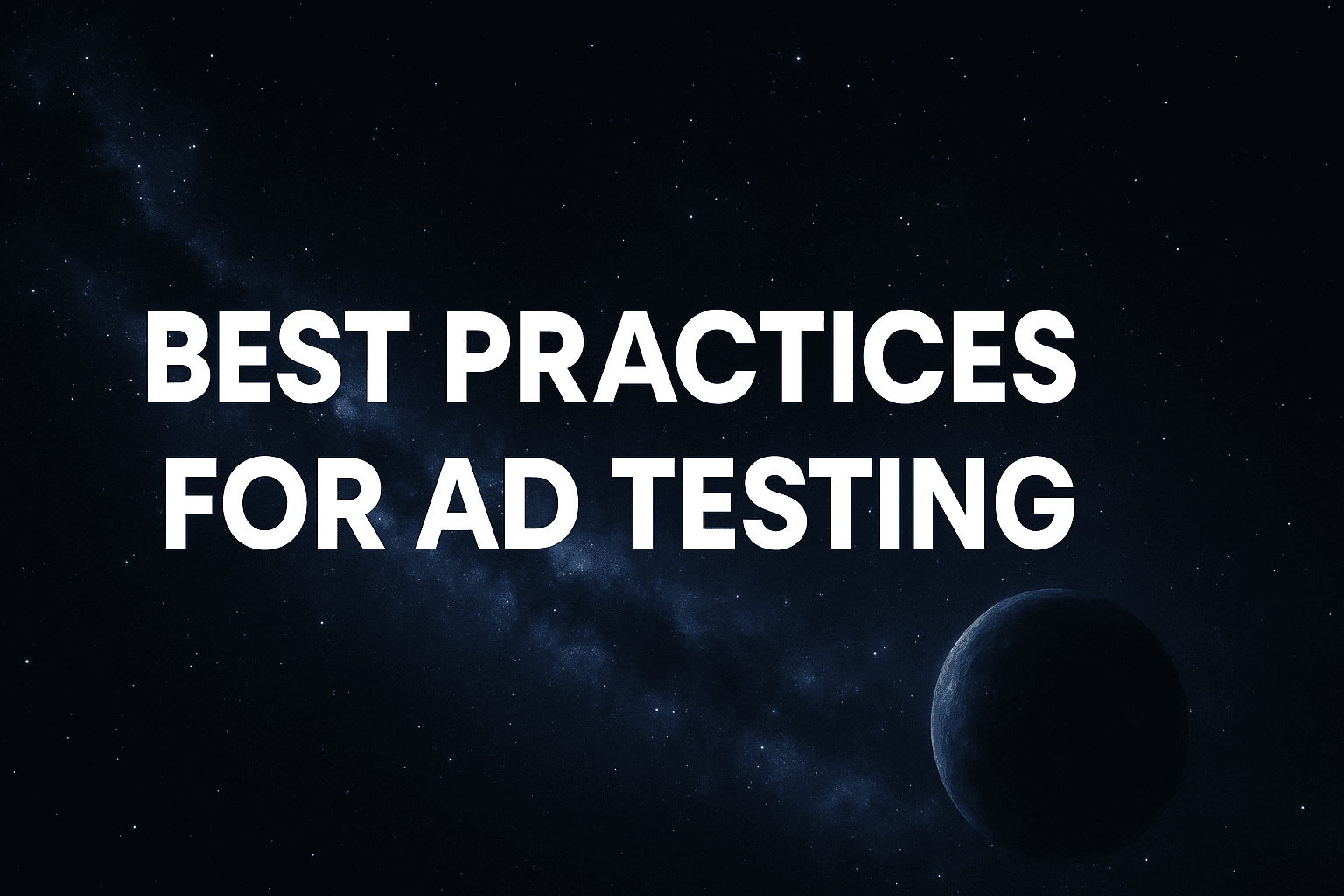 3 Best Practices For Ad Testing That Stop Budget Waste And Drive Real Growth