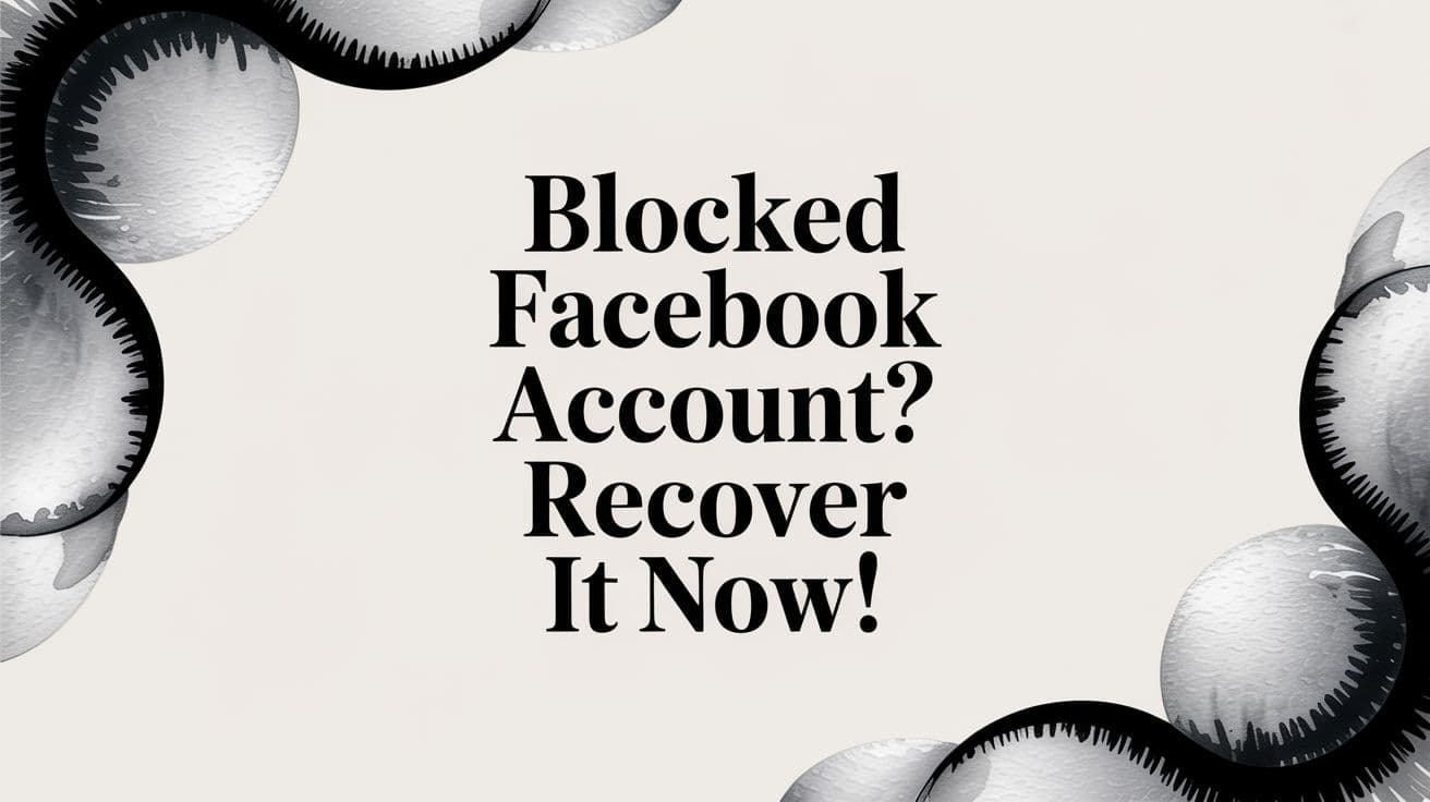 Featured image for Blocked Facebook Account? Recover It Now!