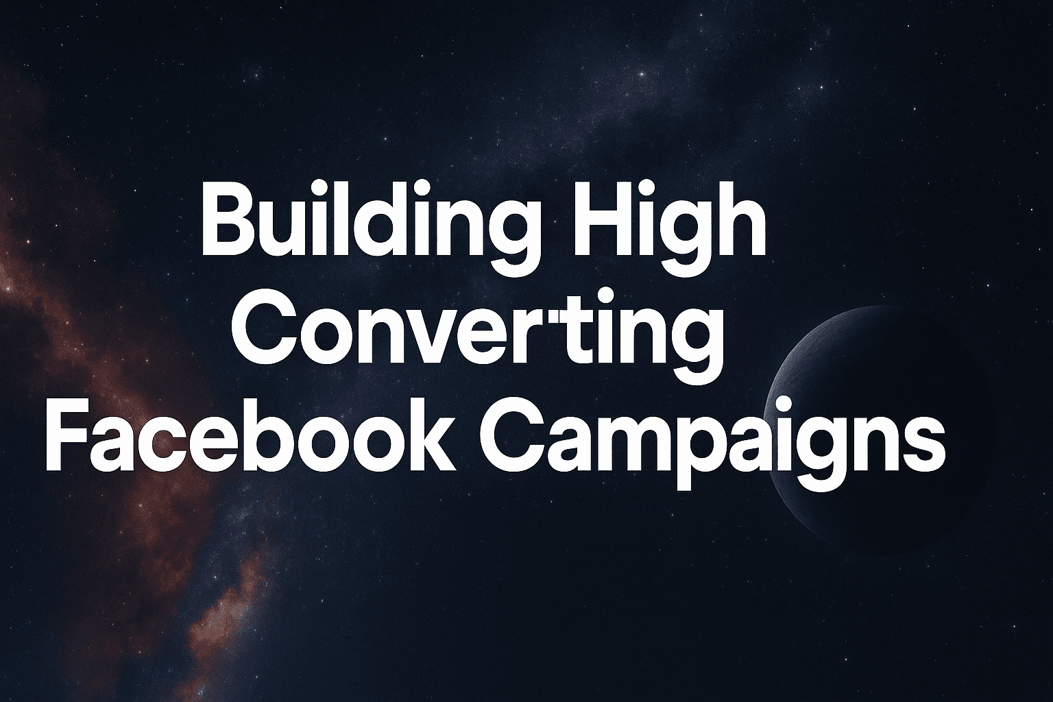 Building High Converting Facebook Campaigns: How To Engineer Profitable Ad Sets That Actually Convert