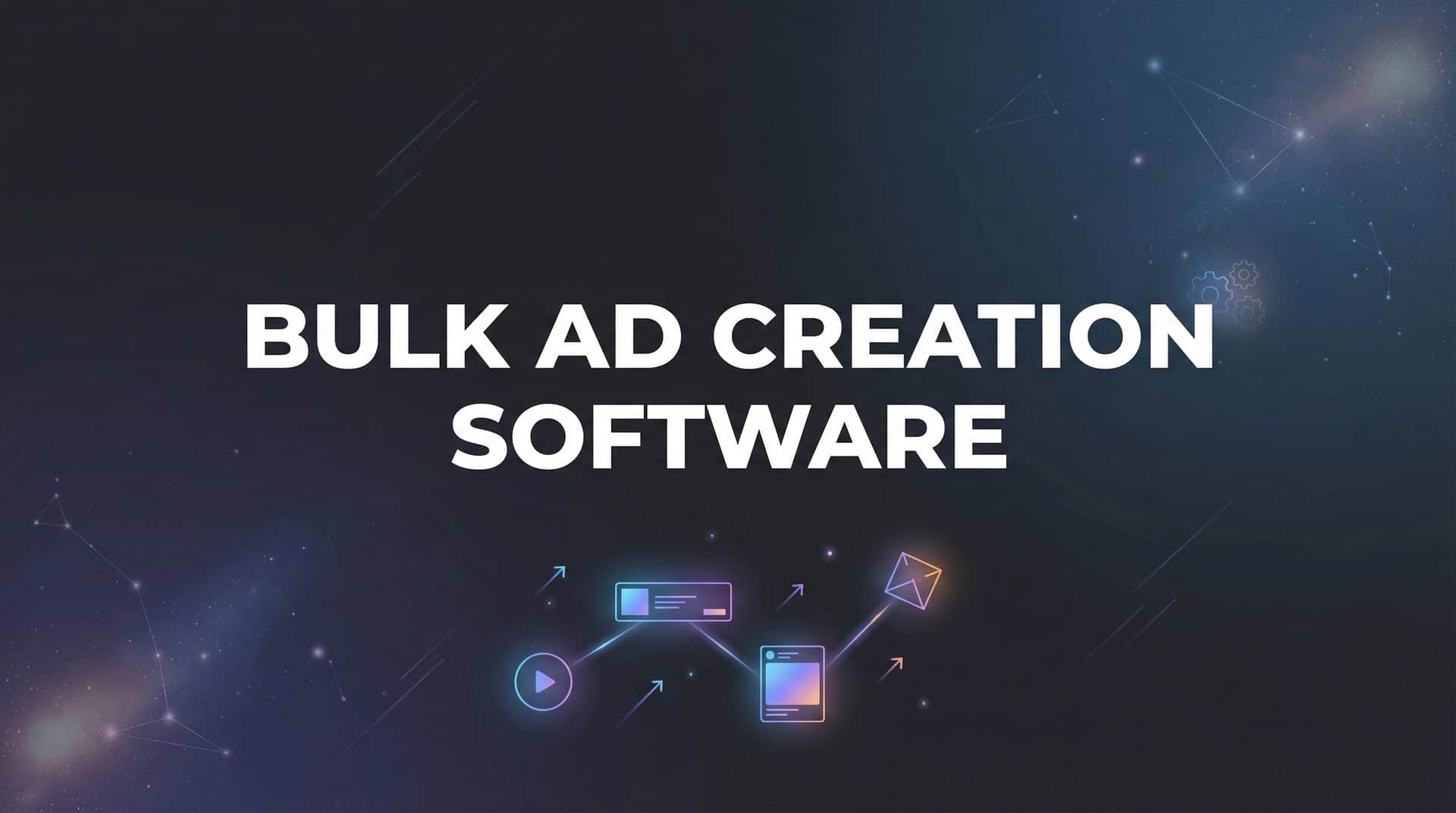 Featured image for 9 Best Bulk Ad Creation Software Tools for Scaling Your Campaigns in 2026