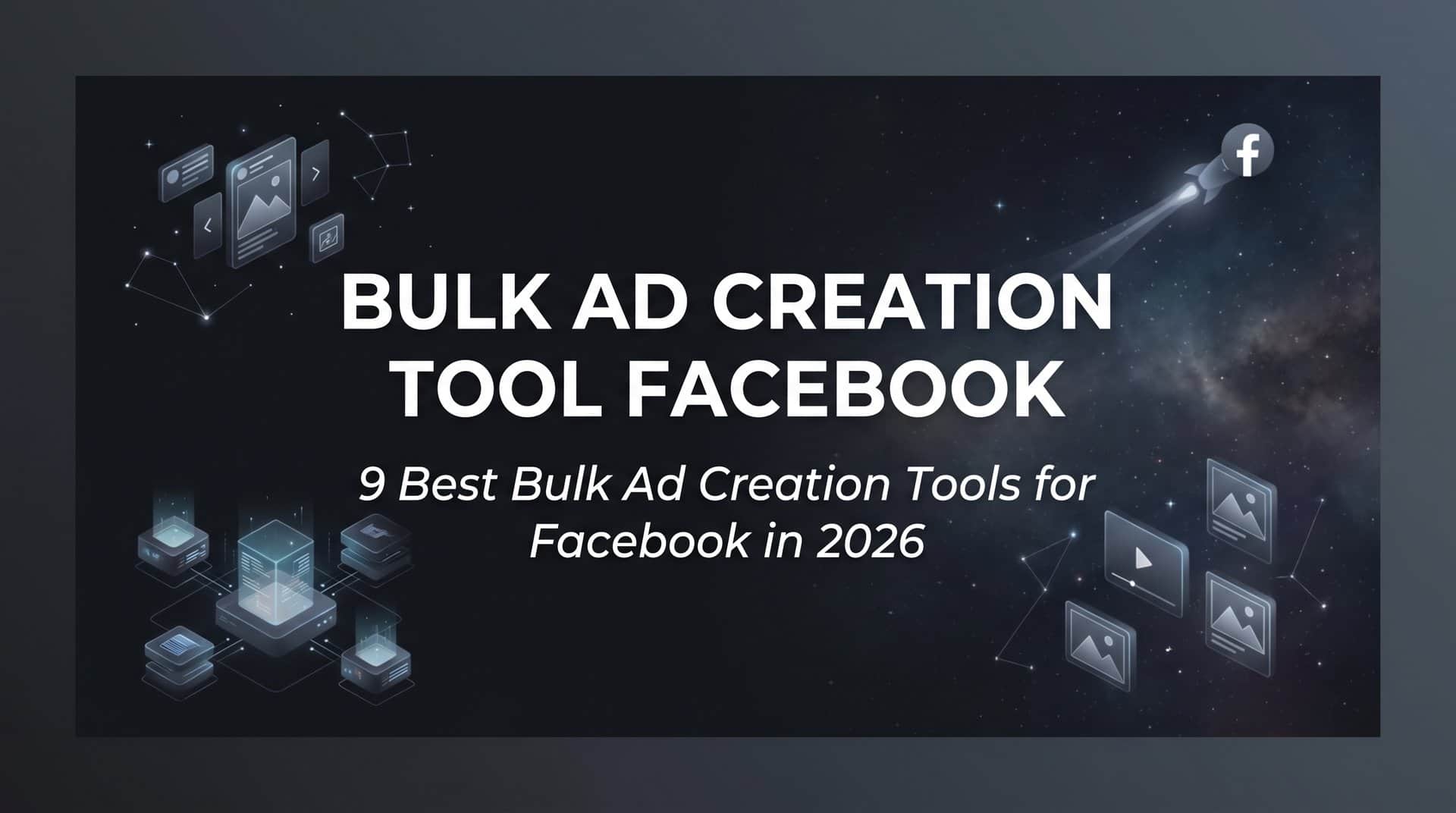 Featured image for 9 Best Bulk Ad Creation Tools for Facebook in 2026
