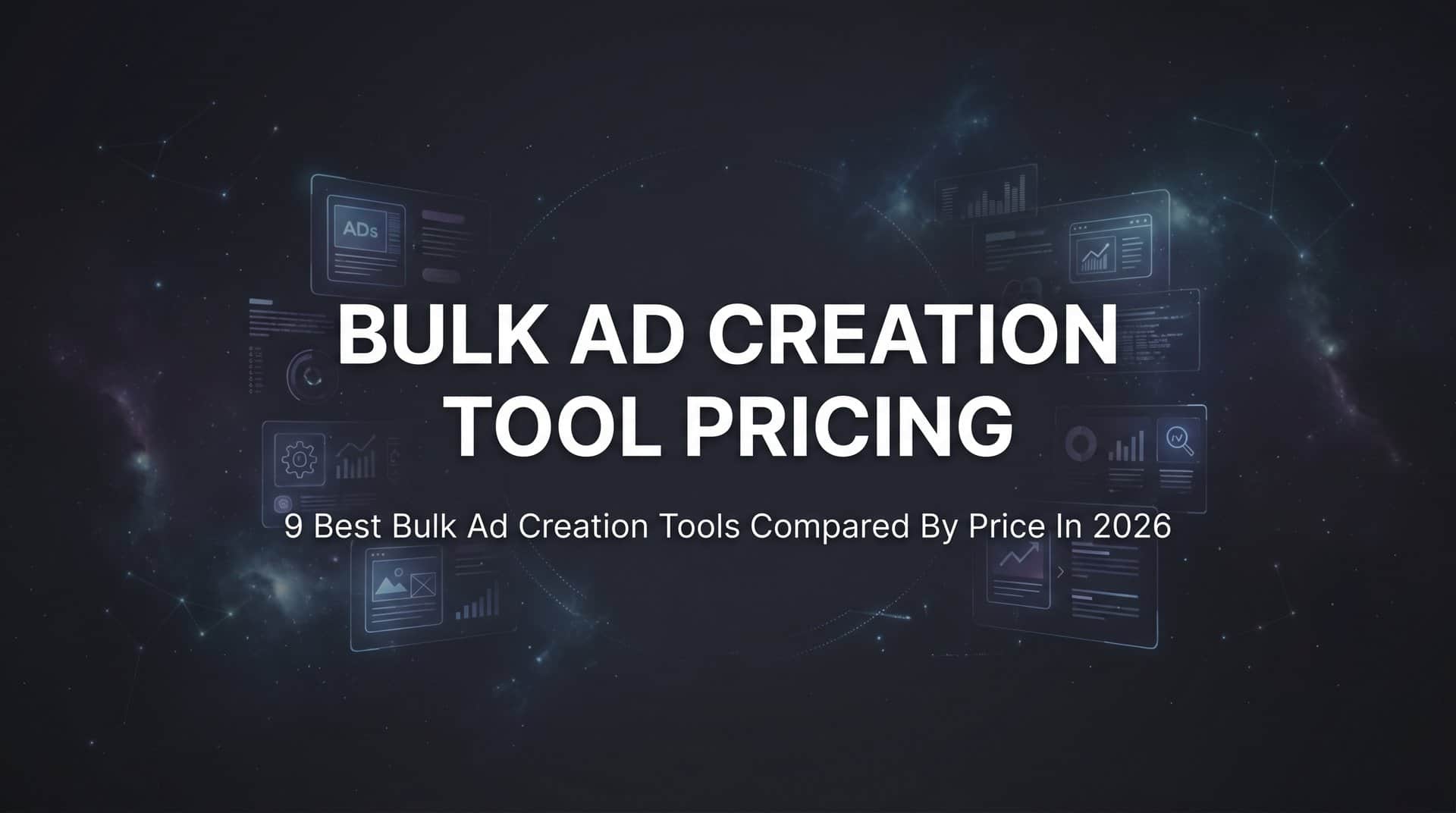 Featured image for 9 Best Bulk Ad Creation Tools Compared by Price in 2026